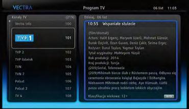 Przewodnik programowy EPG gazeta Lista Widok przewodnika określony jako tabela, gdzie z lewej strony jest lista kanałów, po której poruszamy się przyciskami, bądź numerycznie określamy interesujący