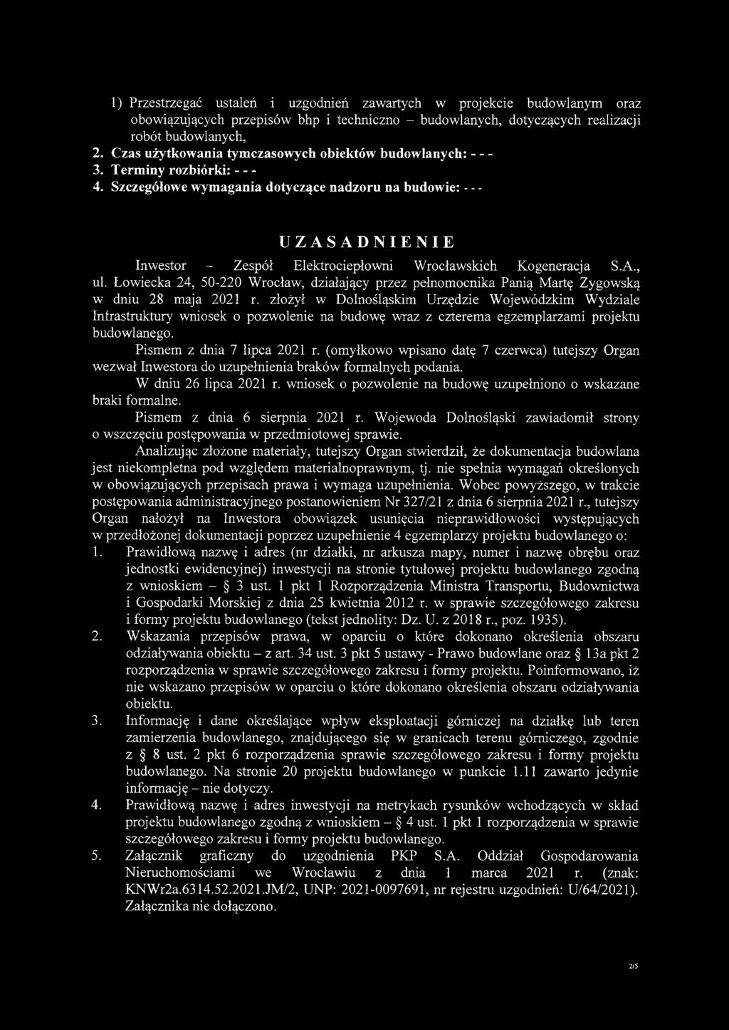 Szczegółowe wymagania dotyczące nadzoru na budowie: - - - UZASADNIENIE Inwestor - Zespół Elektrociepłowni Wrocławskich Kogeneracja S.A., ul.