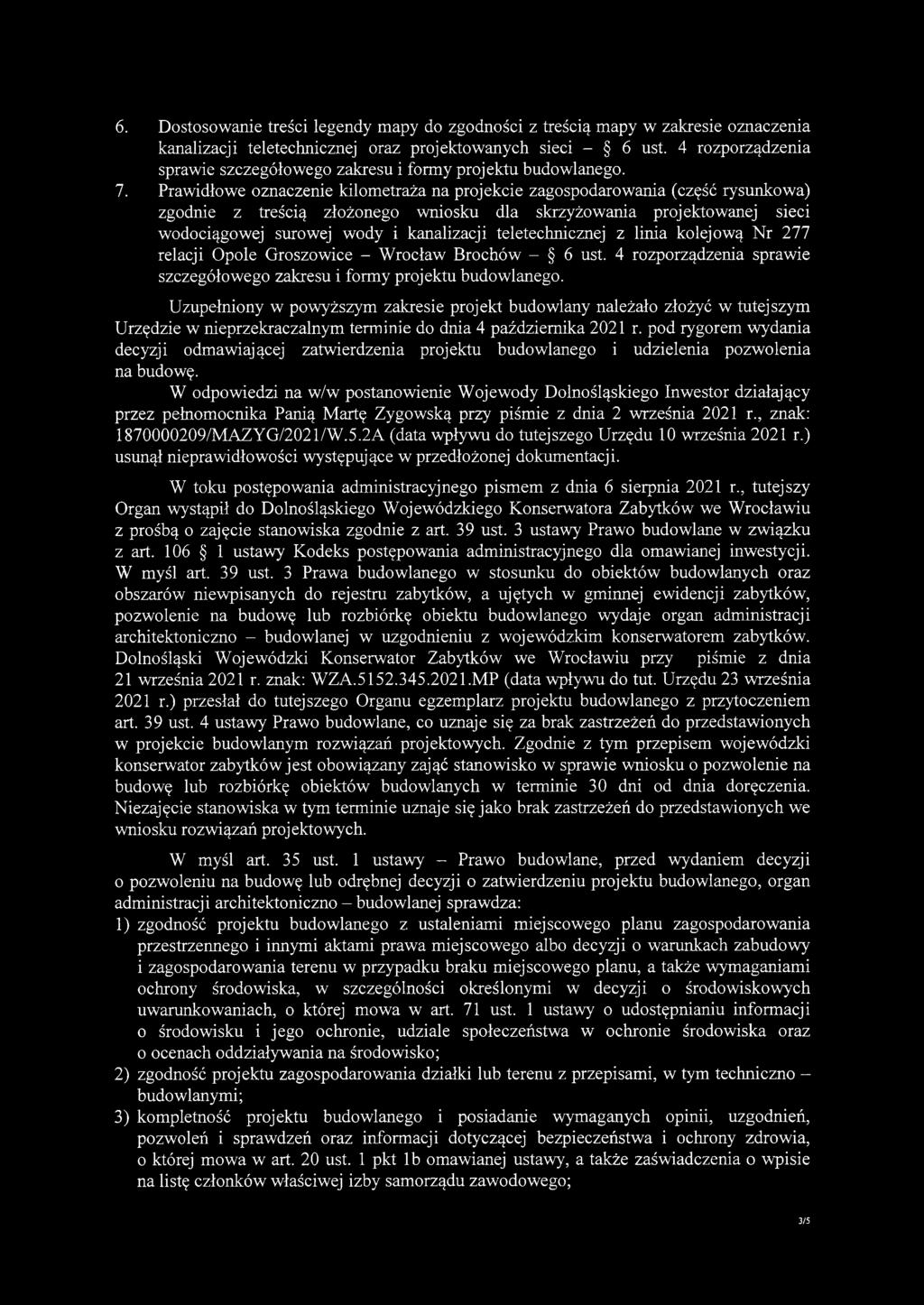 Prawidłowe oznaczenie kilometraża na projekcie zagospodarowania (część rysunkowa) zgodnie z treścią złożonego wniosku dla skrzyżowania projektowanej sieci wodociągowej surowej wody i kanalizacji