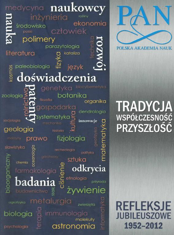 zagranicznej, działalności edukacyjnej i promocyjnej PAN, sylwetki laureatów Polskiego Nobla 2011 (Tomasz Giaro, Jan Porempa, Macirej Lewenstein, Elżbieta Frąckowiak).