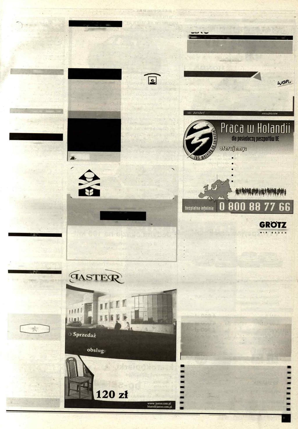OGŁOSZENIA ( EUROBAANj bhunt ** ' wymagany paszport UE PRACA W HOLANDII zatrudnimy mężczyzn i kobiety tel. (32) 419 57 64 po godz. 16.00 kom. 506 412 094 6,5 euro/godz.