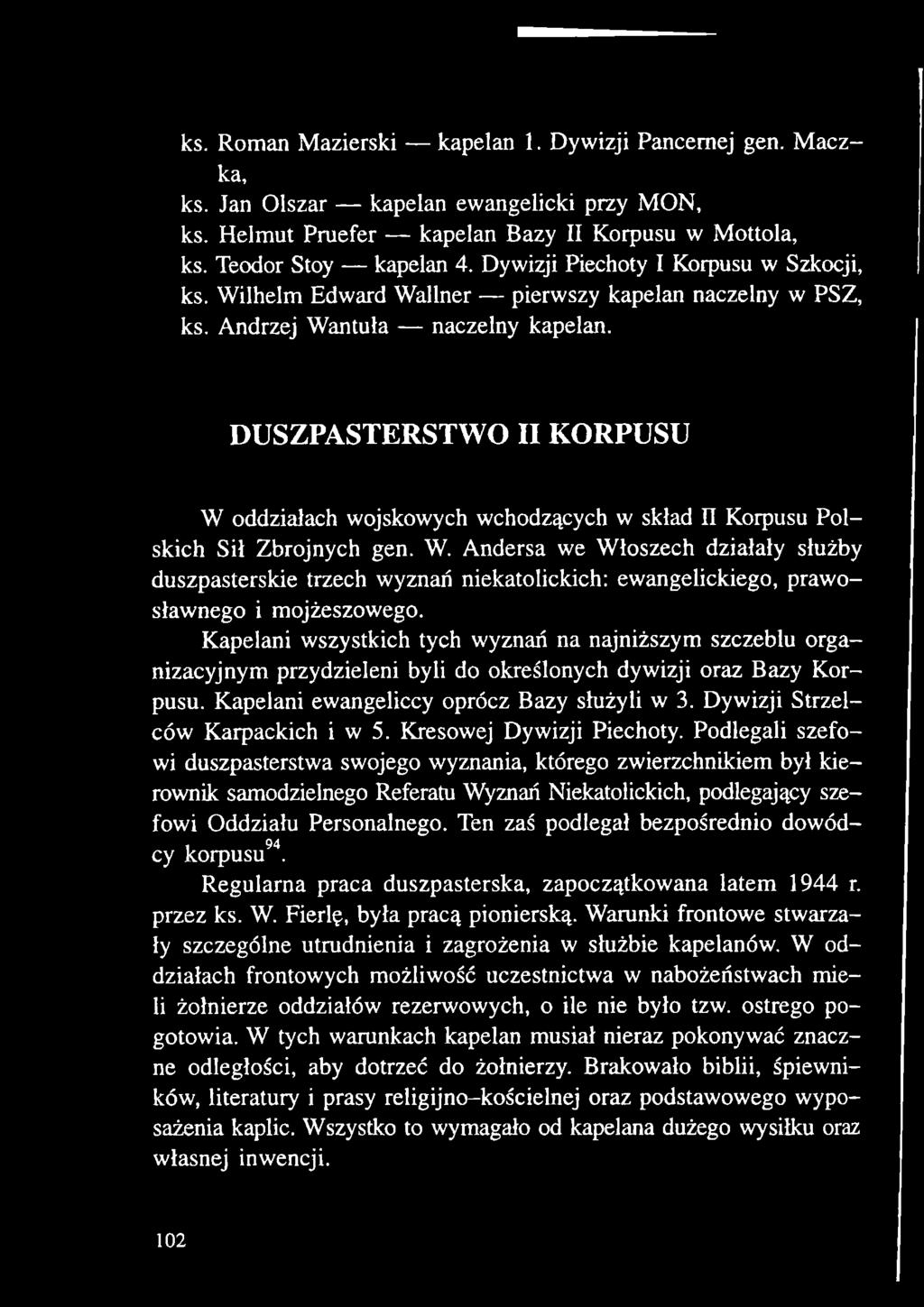 Dywizji Strzelców Karpackich i w 5. Kresowej Dywizji Piechoty.