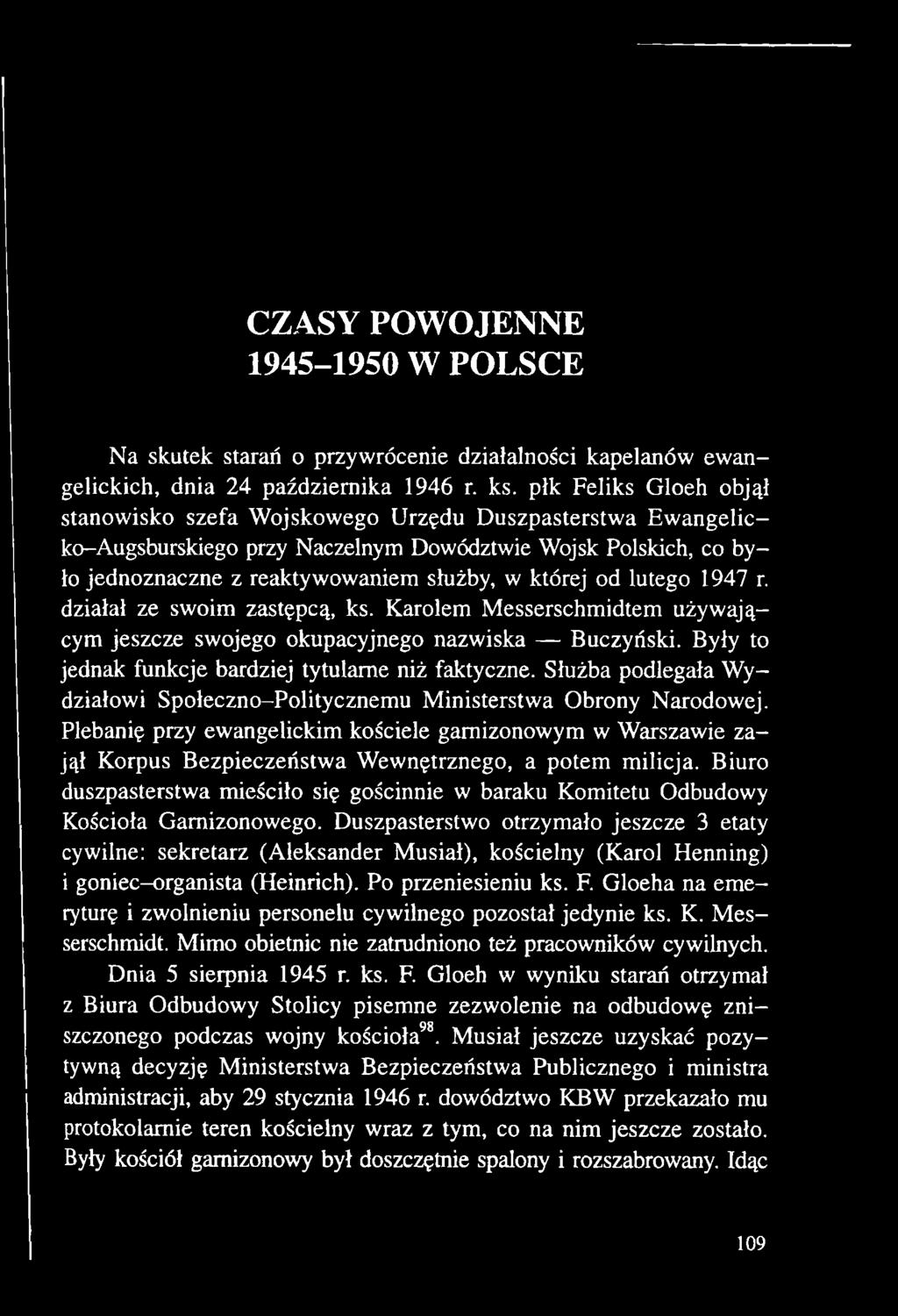 Plebanię przy ewangelickim kościele garnizonowym w Warszawie zajął Korpus Bezpieczeństwa Wewnętrznego, a potem milicja.