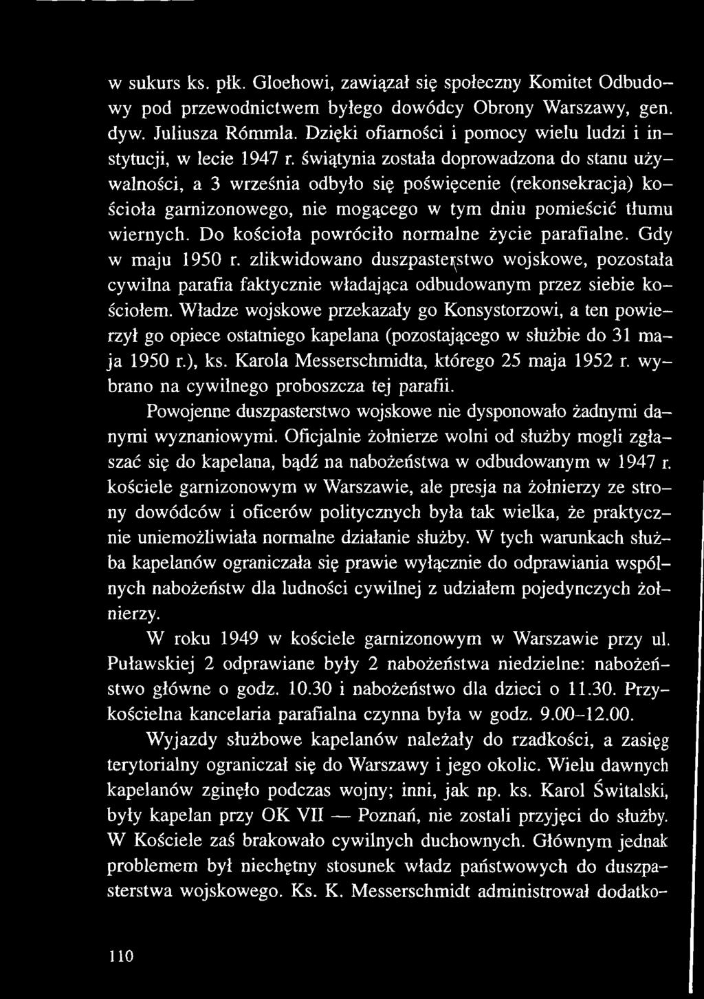 świątynia została doprowadzona do stanu używalności, a 3 września odbyło się poświęcenie (rekonsekracja) kościoła garnizonowego, nie mogącego w tym dniu pomieścić tłumu wiernych.