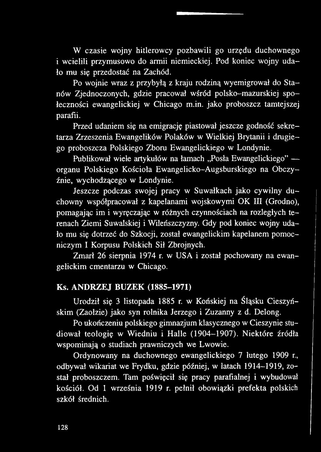 Jeszcze podczas swojej pracy w Suwałkach jako cywilny duchowny współpracował z kapelanami wojskowymi OK III (Grodno), pomagając im i wyręczając w różnych czynnościach na rozległych terenach Ziemi