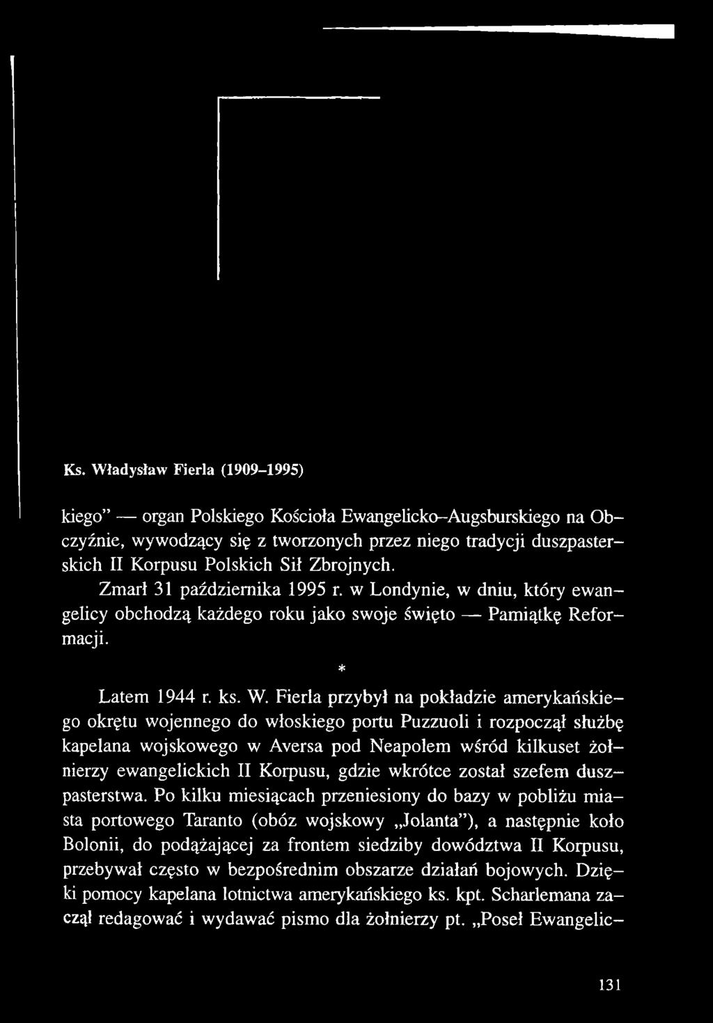 w Londynie, w dniu, który ewangelicy obchodzą każdego roku jako swoje święto Pamiątkę Reformacji. * Latem 1944 r. ks. W.