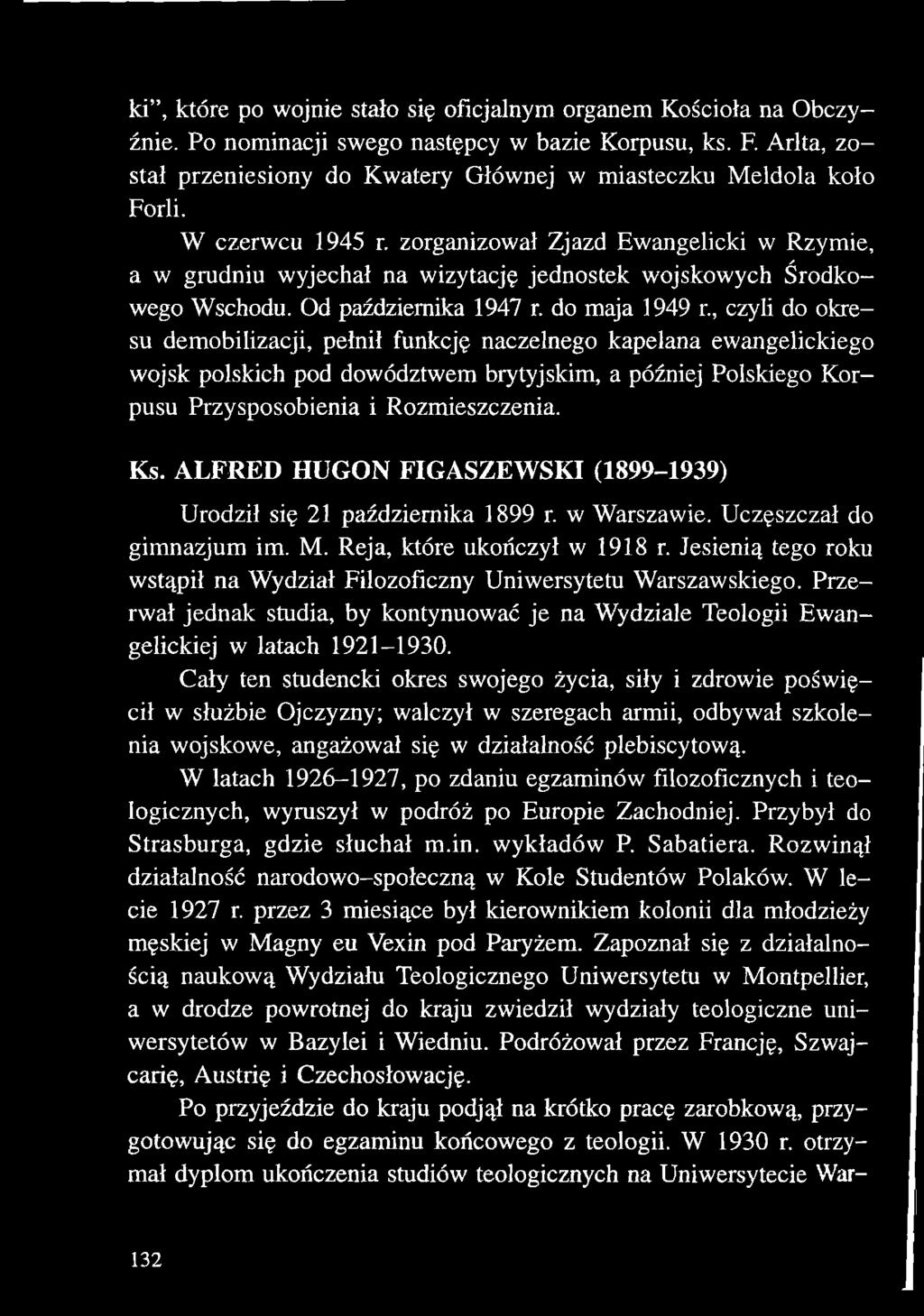 zorganizował Zjazd Ewangelicki w Rzymie, a w grudniu wyjechał na wizytację jednostek wojskowych Środkowego Wschodu. Od października 1947 r. do maja 1949 r.