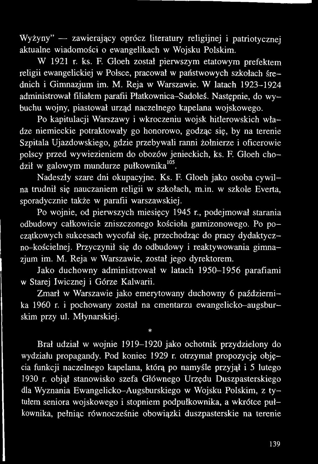 W latach 1923-1924 administrował filiałem parafii Płatkownica-Sadoleś. Następnie, do wybuchu wojny, piastował urząd naczelnego kapelana wojskowego.