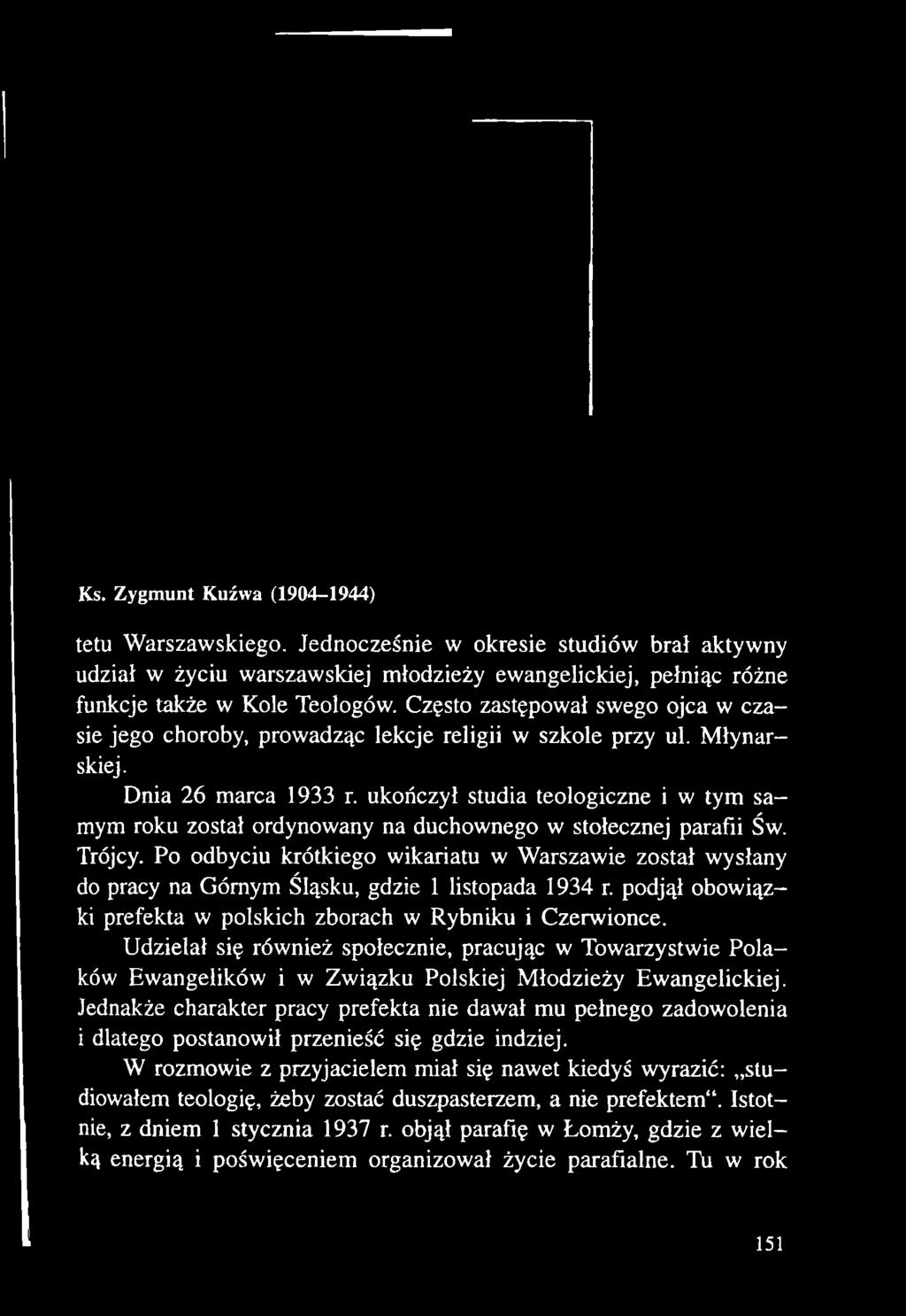 Często zastępował swego ojca w czasie jego choroby, prowadząc lekcje religii w szkole przy ul. Młynarskiej. Dnia 26 marca 1933 r.