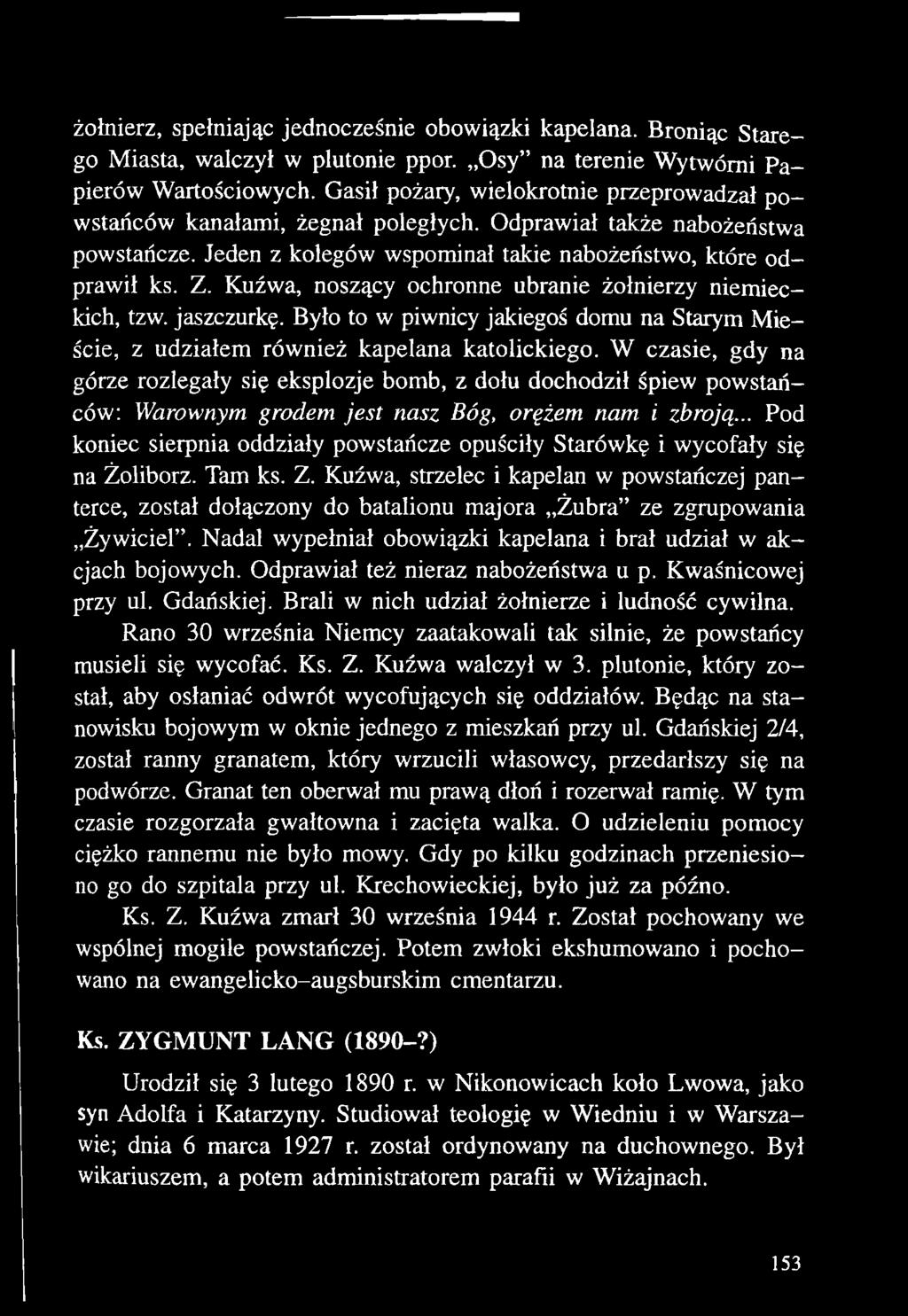 .. Pod koniec sierpnia oddziały powstańcze opuściły Starówkę i wycofały się na Żoliborz. Tam ks. Z.