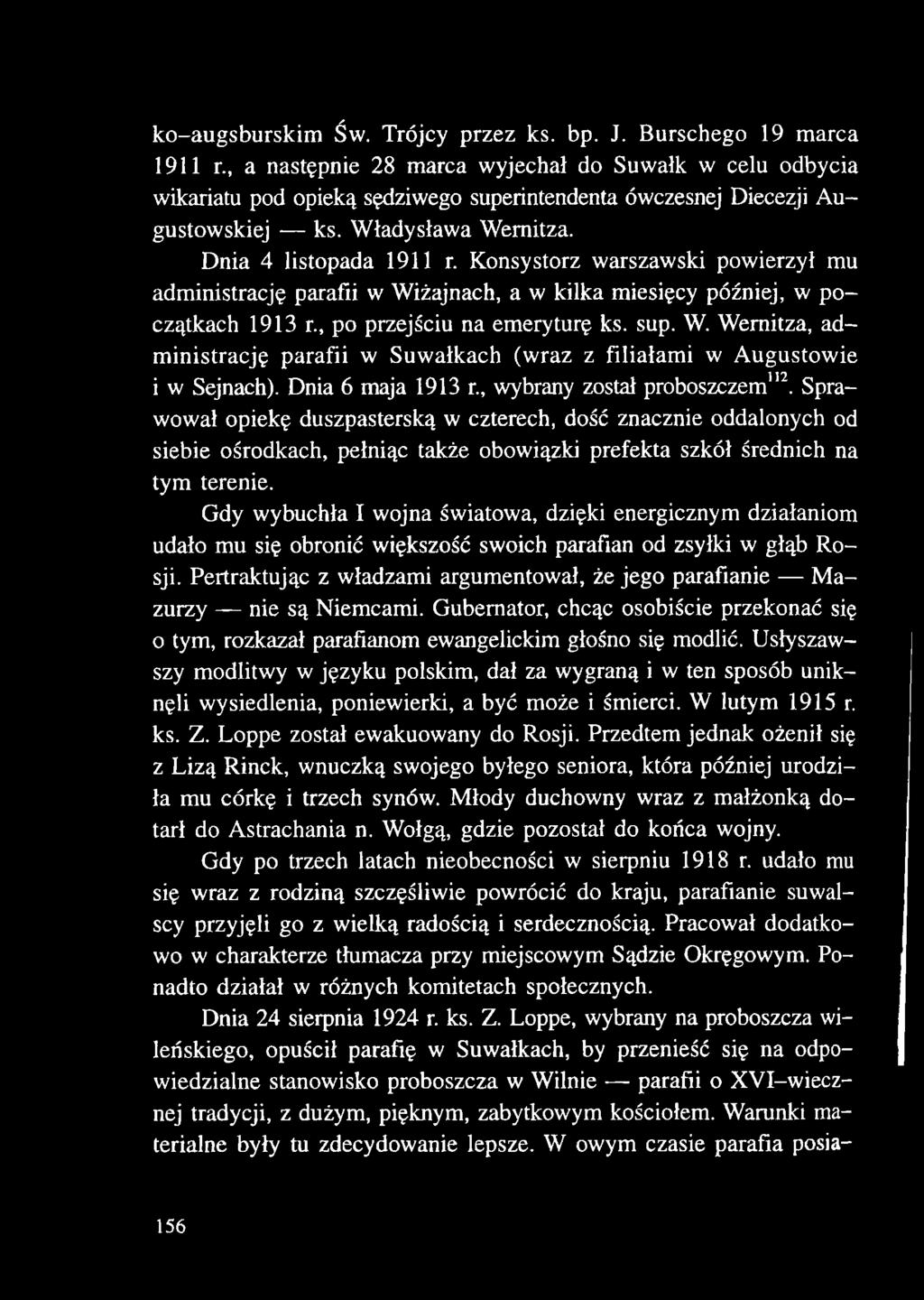 Sprawował opiekę duszpasterską w czterech, dość znacznie oddalonych od siebie ośrodkach, pełniąc także obowiązki prefekta szkół średnich na tym terenie.