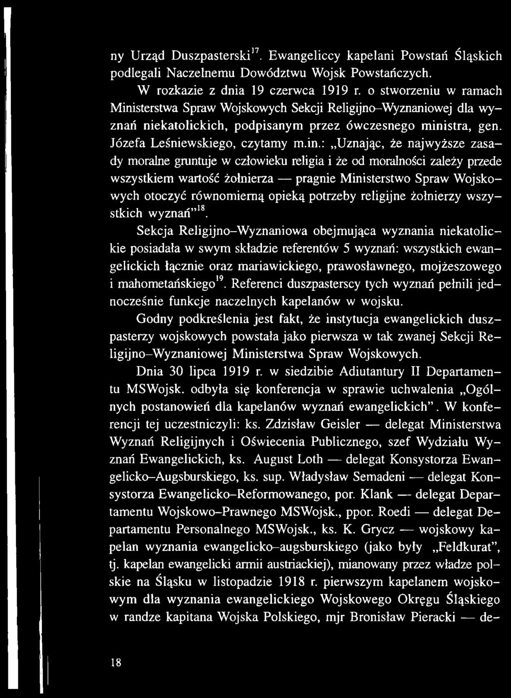 : Uznając, że najwyższe zasady moralne gruntuje w człowieku religia i że od moralności zależy przede wszystkiem wartość żołnierza pragnie Ministerstwo Spraw Wojskowych otoczyć równomierną opieką
