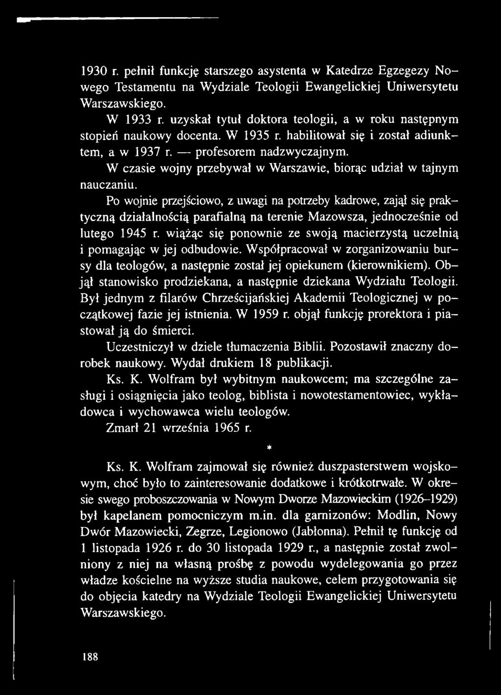 wiążąc się ponownie ze swoją macierzystą uczelnią i pomagając w jej odbudowie. Współpracował w zorganizowaniu bursy dla teologów, a następnie został jej opiekunem (kierownikiem).