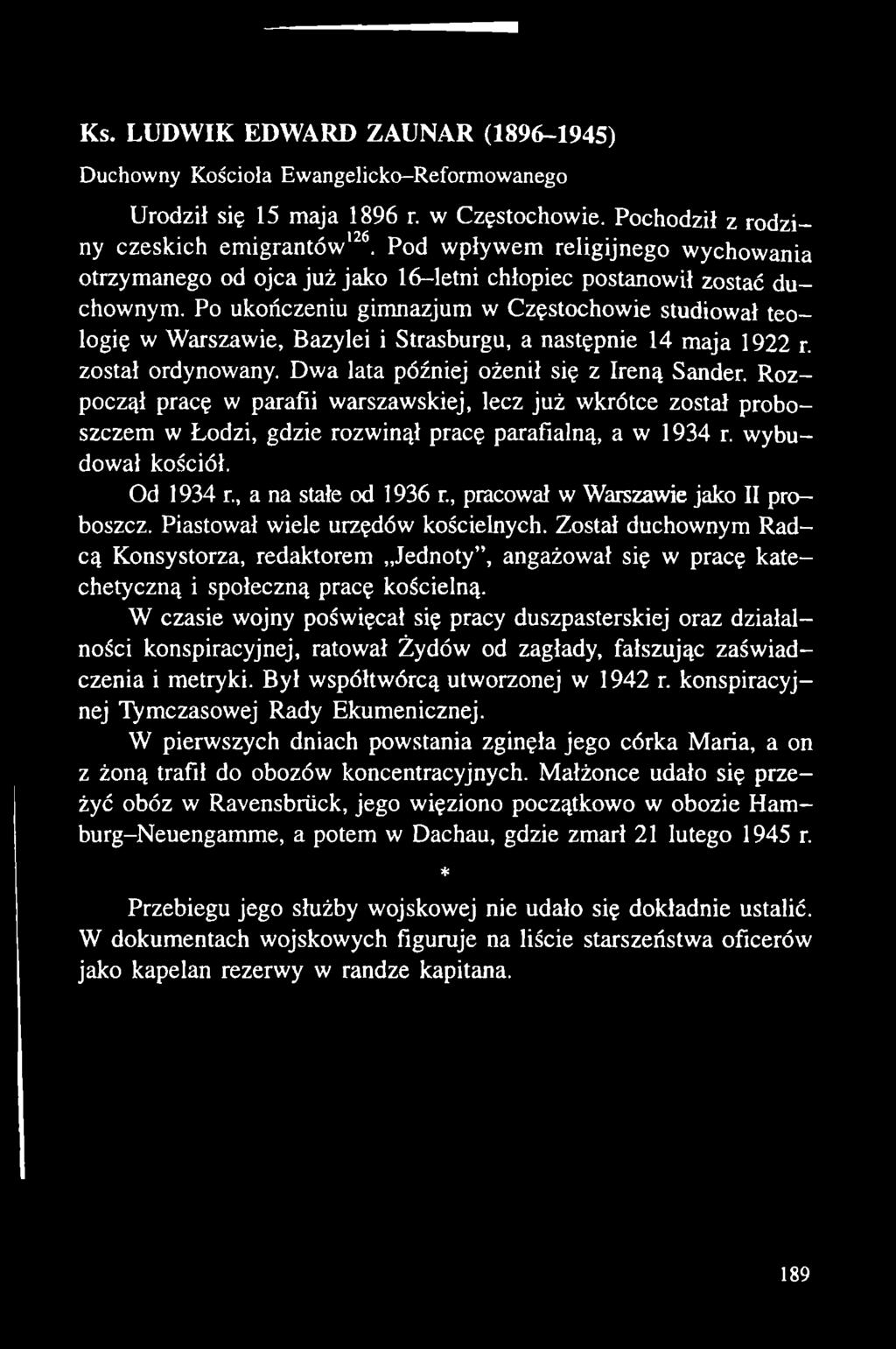 , pracował w Warszawie jako II proboszcz. Piastował wiele urzędów kościelnych. Został duchownym Radcą Konsystorza, redaktorem Jednoty, angażował się w pracę katechetyczną i społeczną pracę kościelną.