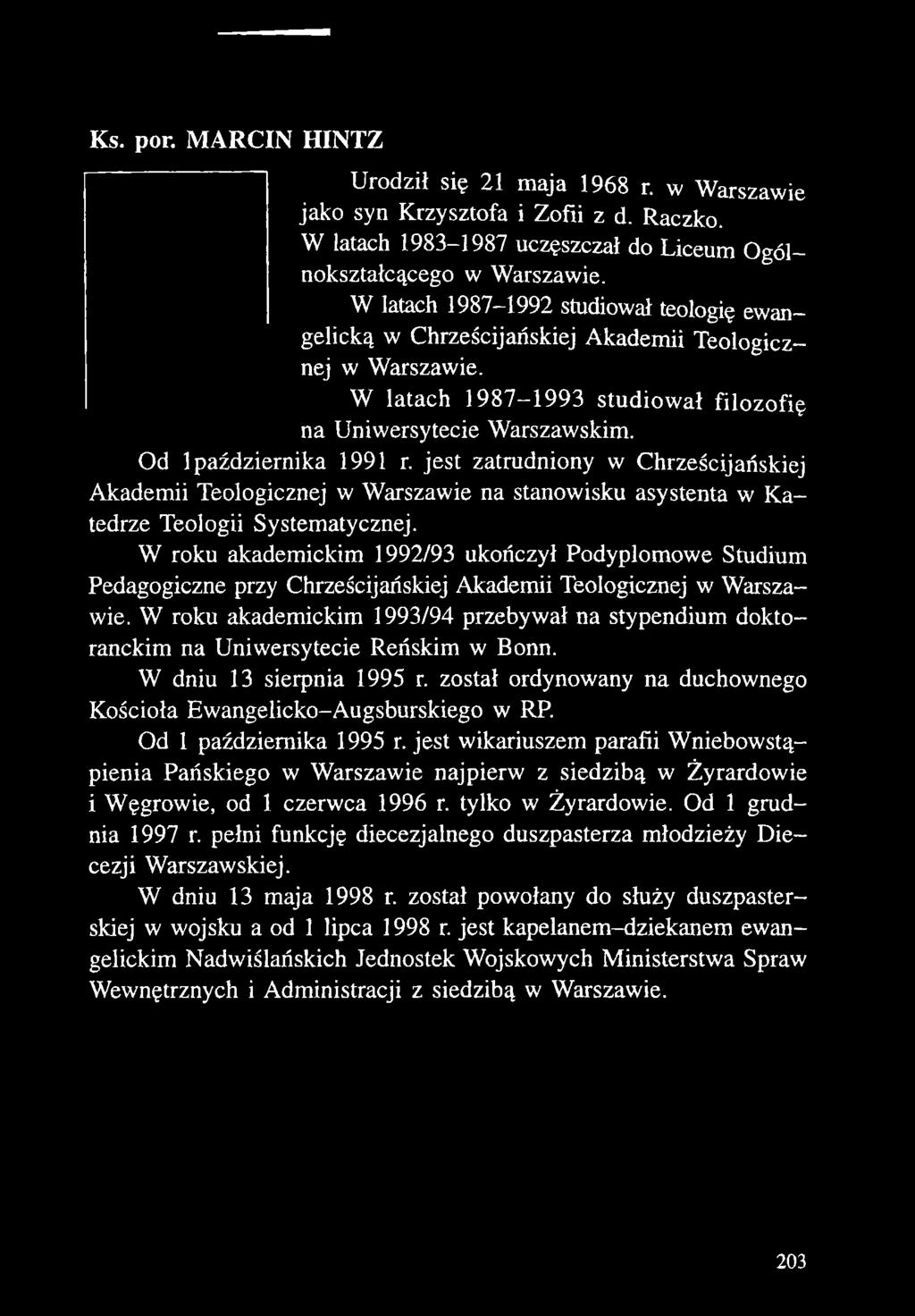 jest zatrudniony w Chrześcijańskiej Akademii Teologicznej w Warszawie na stanowisku asystenta w Katedrze Teologii Systematycznej.