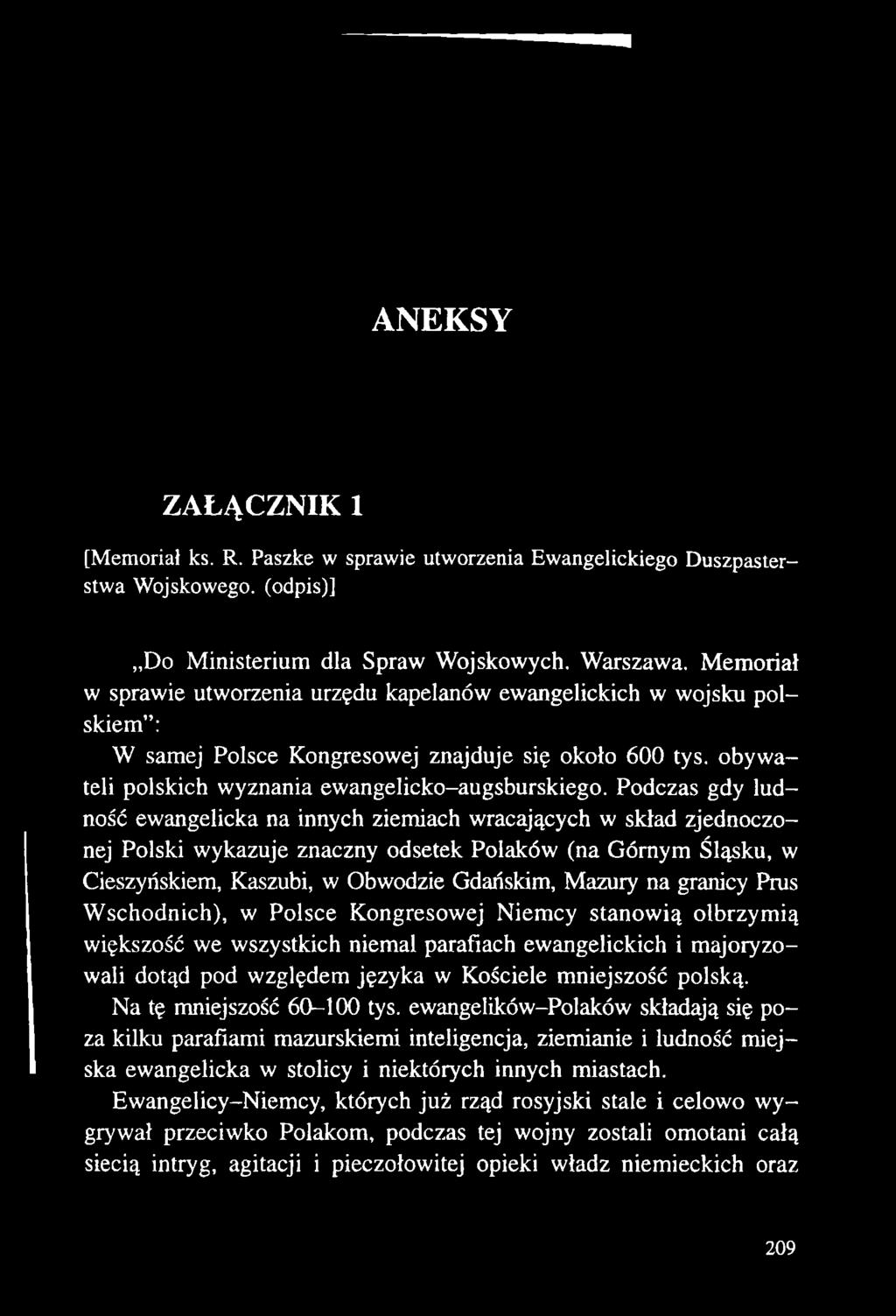 Podczas gdy ludność ewangelicka na innych ziemiach wracających w skład zjednoczonej Polski wykazuje znaczny odsetek Polaków (na Górnym Śląsku, w Cieszyńskiem, Kaszubi, w Obwodzie Gdańskim, Mazury na