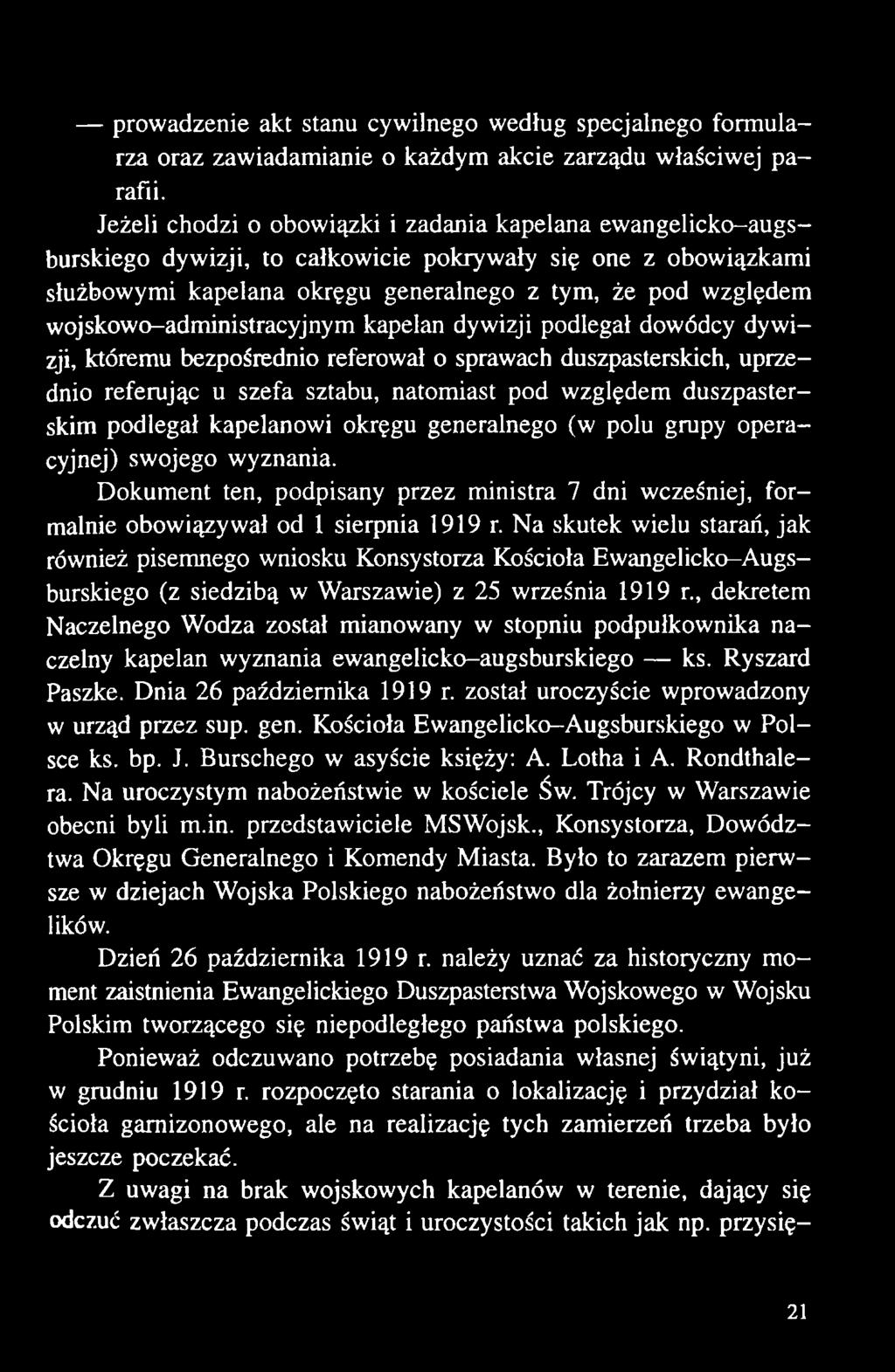 Na skutek wielu starań, jak również pisemnego wniosku Konsystorza Kościoła Ewangelicko-Augsburskiego (z siedzibą w Warszawie) z 25 września 1919 r.