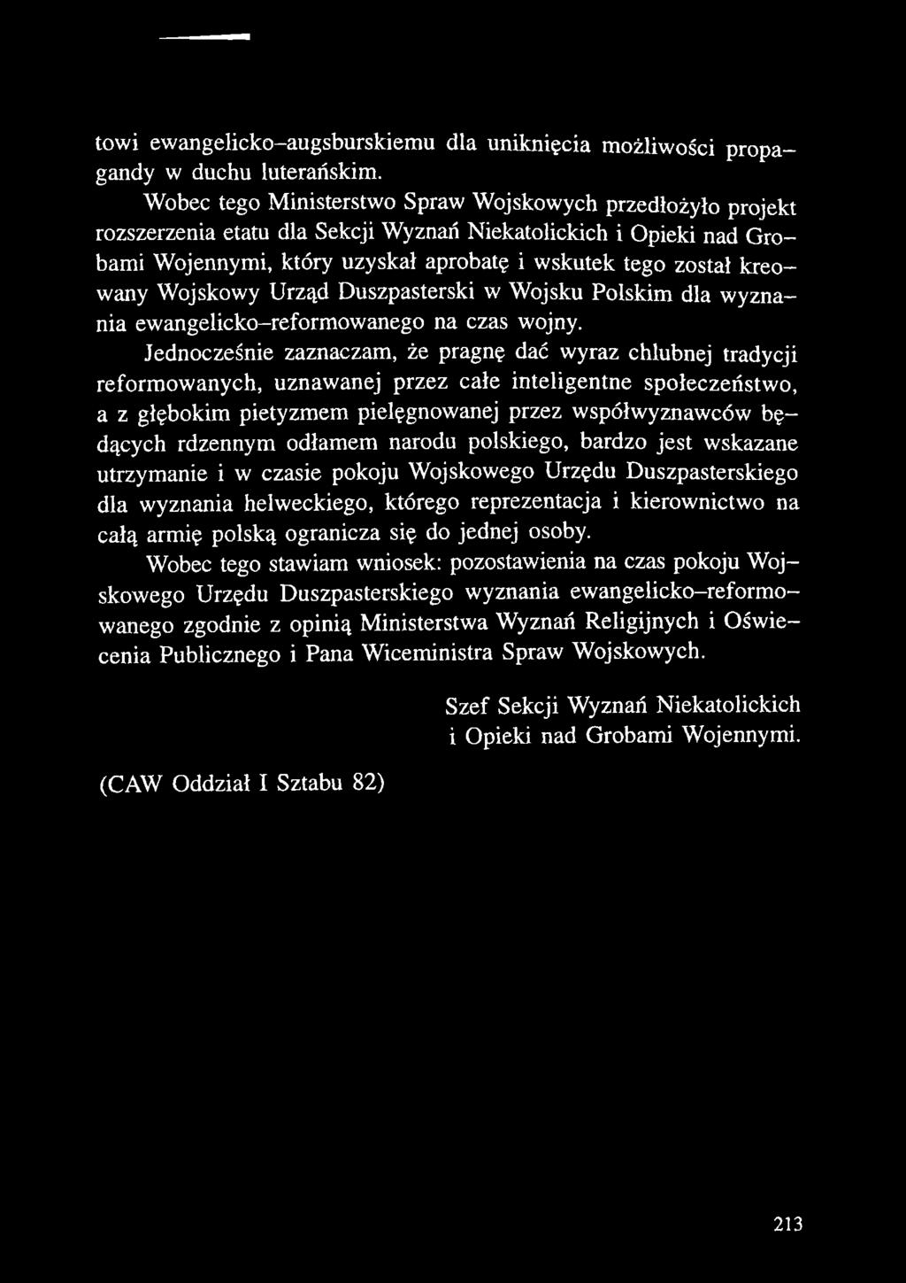 będących rdzennym odłamem narodu polskiego, bardzo jest wskazane utrzymanie i w czasie pokoju Wojskowego Urzędu Duszpasterskiego dla wyznania helweckiego, którego reprezentacja i kierownictwo