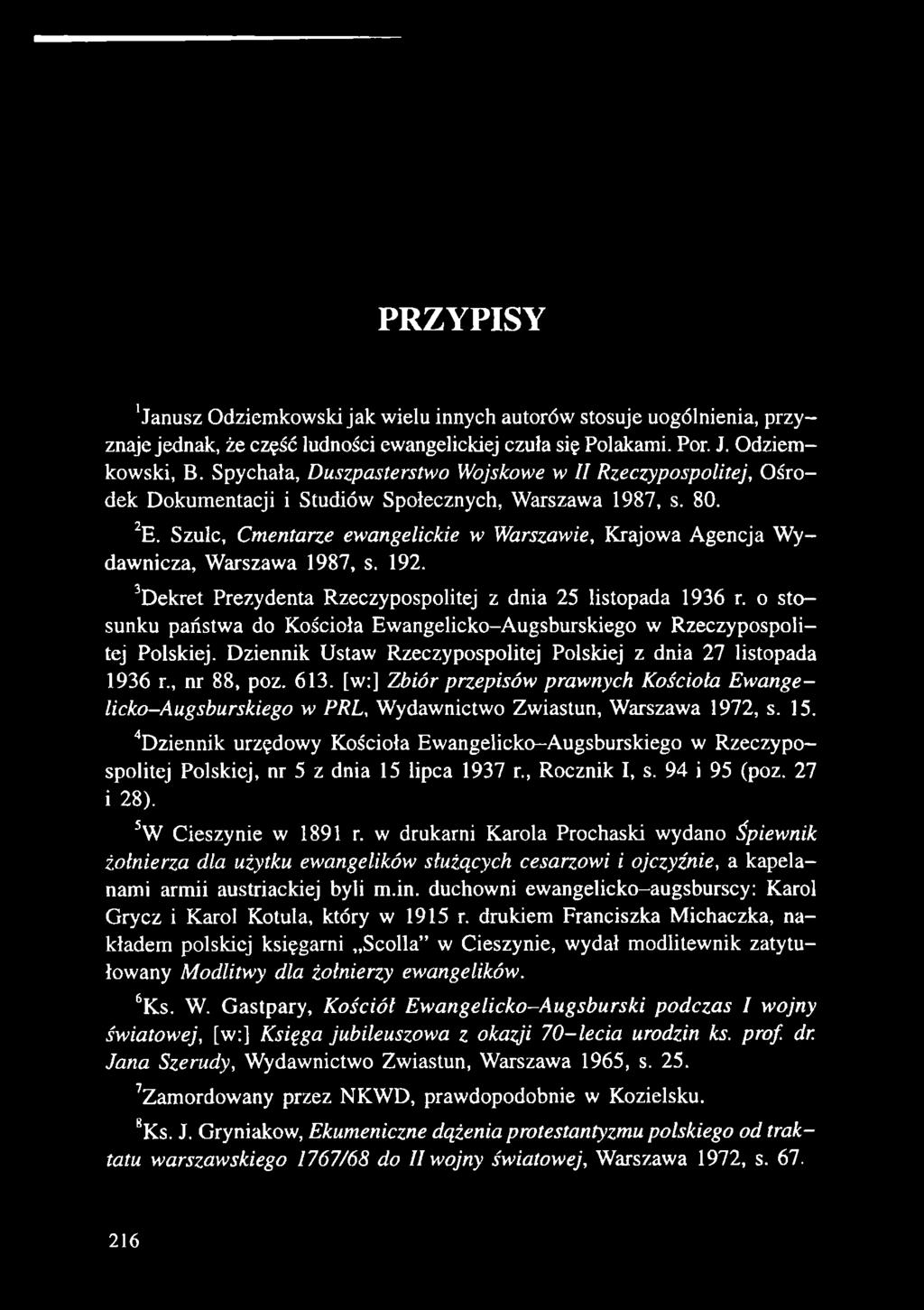 [w:] Zbiór przepisów prawnych Kościoła Ewangelicko-Augsburskiego w PRL, Wydawnictwo Zwiastun, Warszawa 1972, s. 15.