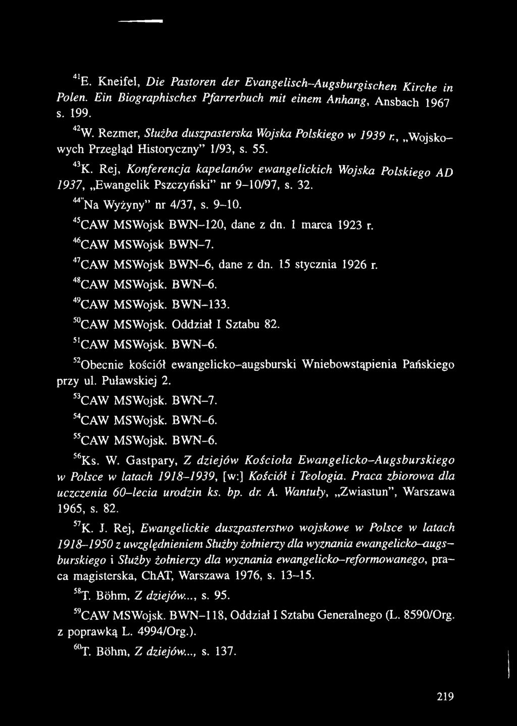 Puławskiej 2. 53CAW MSWojsk. BWN-7. 54CAW MSWojsk. BWN-6. 55CAW MSWojsk. BWN-6. 56Ks. W. Gastpary, Z dziejów Kościoła Ewangelicko-Augsburskiego w Polsce w latach 1918-1939, [w:] Kościół i Teologia.