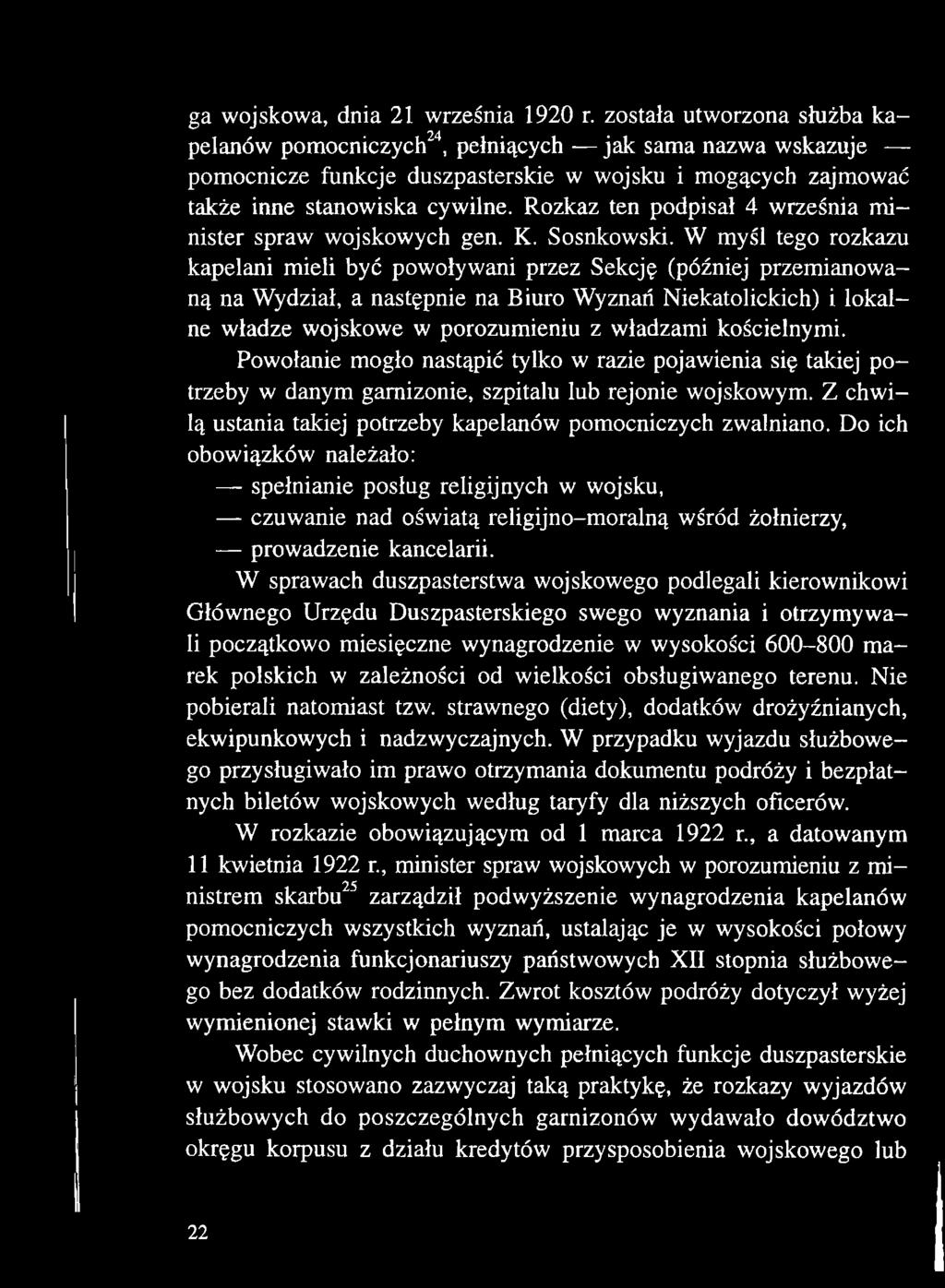 kościelnymi. Powołanie mogło nastąpić tylko w razie pojawienia się takiej potrzeby w danym garnizonie, szpitalu lub rejonie wojskowym.