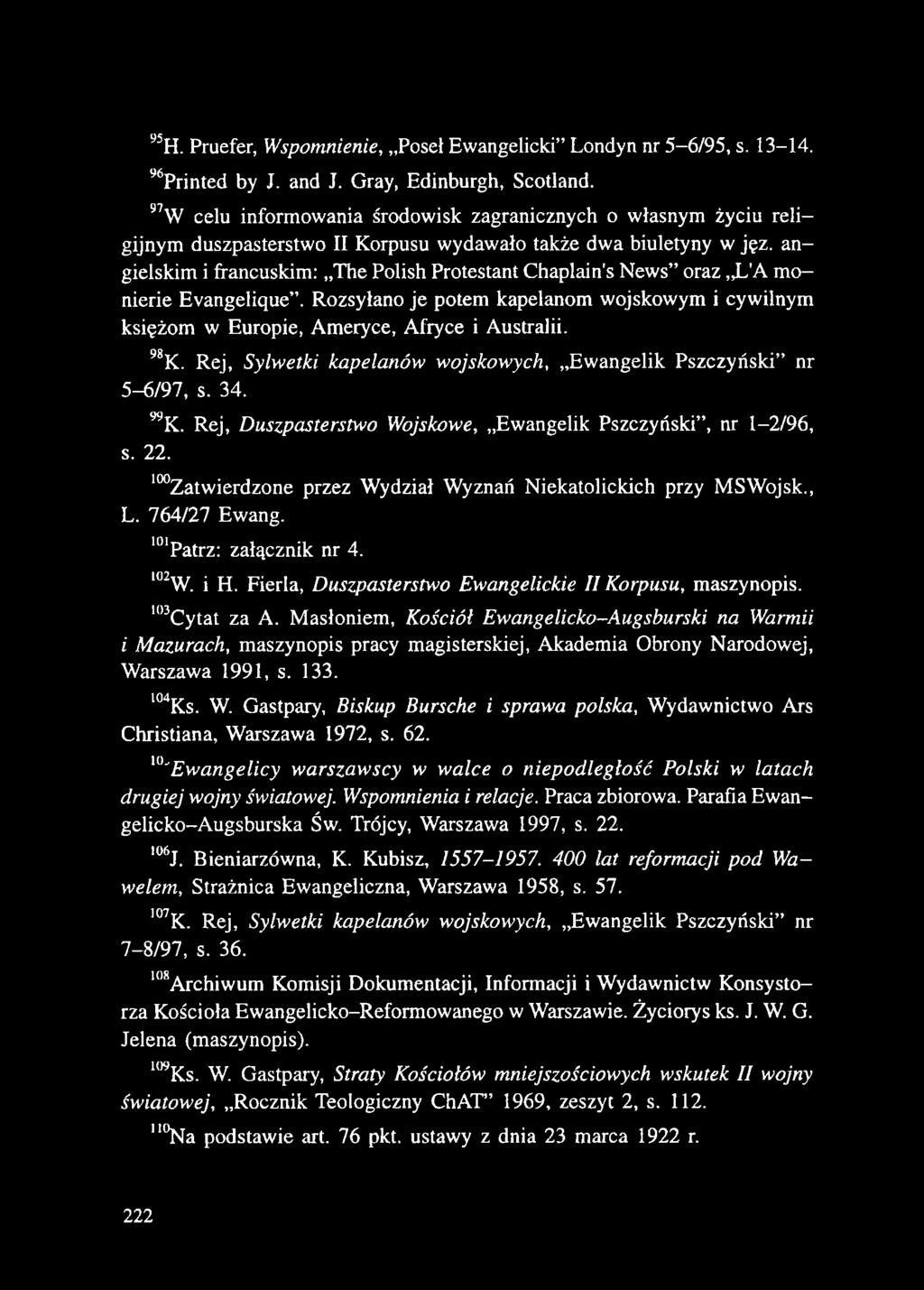 l00zatwierdzone przez Wydział Wyznań Niekatolickich przy MSWojsk., L. 764/27 Ewang. 1()1Patrz: załącznik nr 4. l02w. i H. Fierla, Duszpasterstwo Ewangelickie II Korpusu, maszynopis. li)3cytat za A.