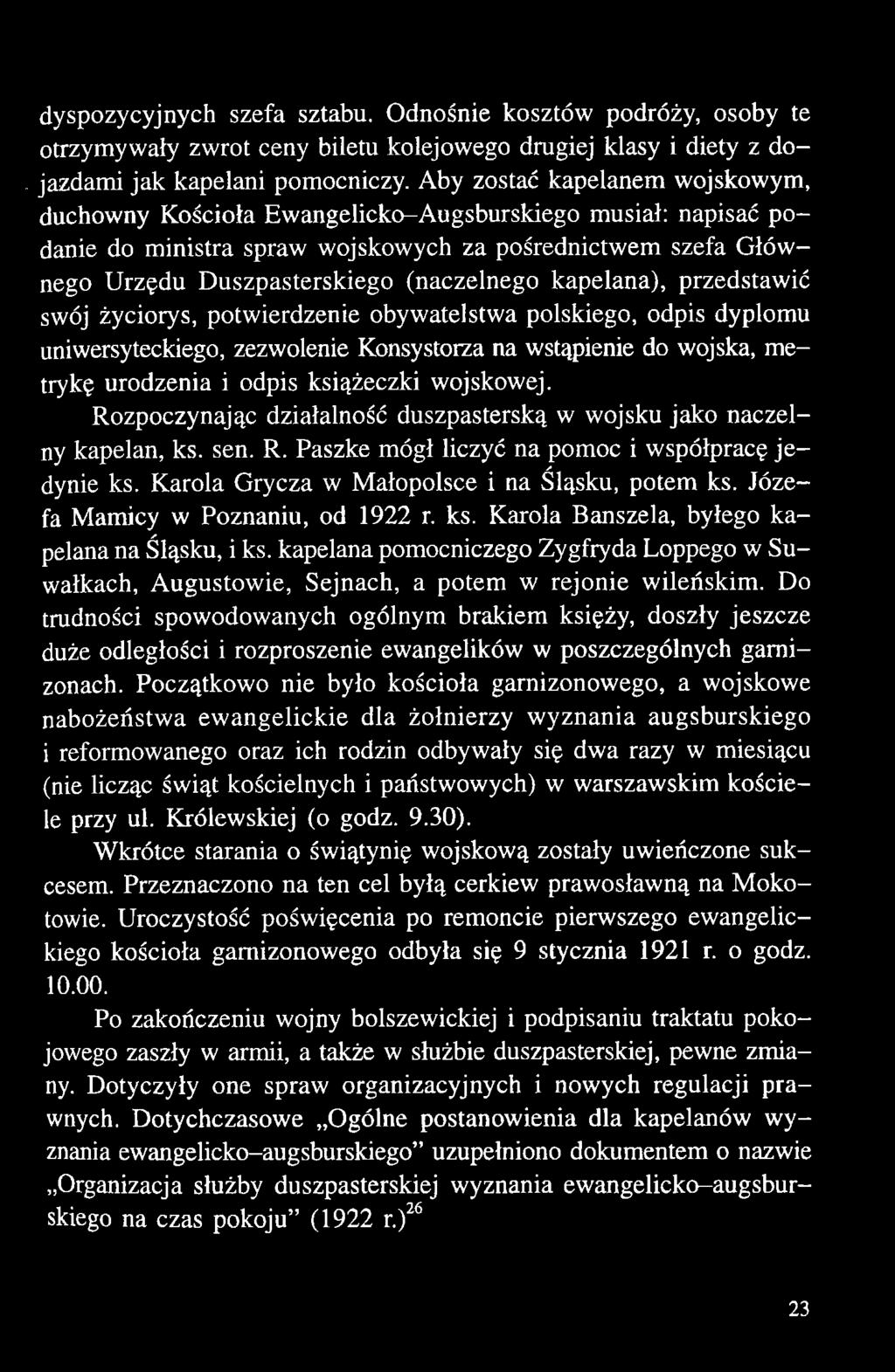 Józefa Mamicy w Poznaniu, od 1922 r. ks. Karola Banszela, byłego kapelana na Śląsku, i ks. kapelana pomocniczego Zygfryda Loppego w Suwałkach, Augustowie, Sejnach, a potem w rejonie wileńskim.