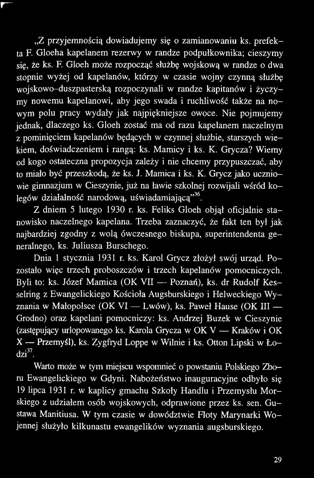 Gloeh zostać ma od razu kapelanem naczelnym z pominięciem kapelanów będących w czynnej służbie, starszych wiekiem, doświadczeniem i rangą: ks. Mamicy i ks. K. Grycza?
