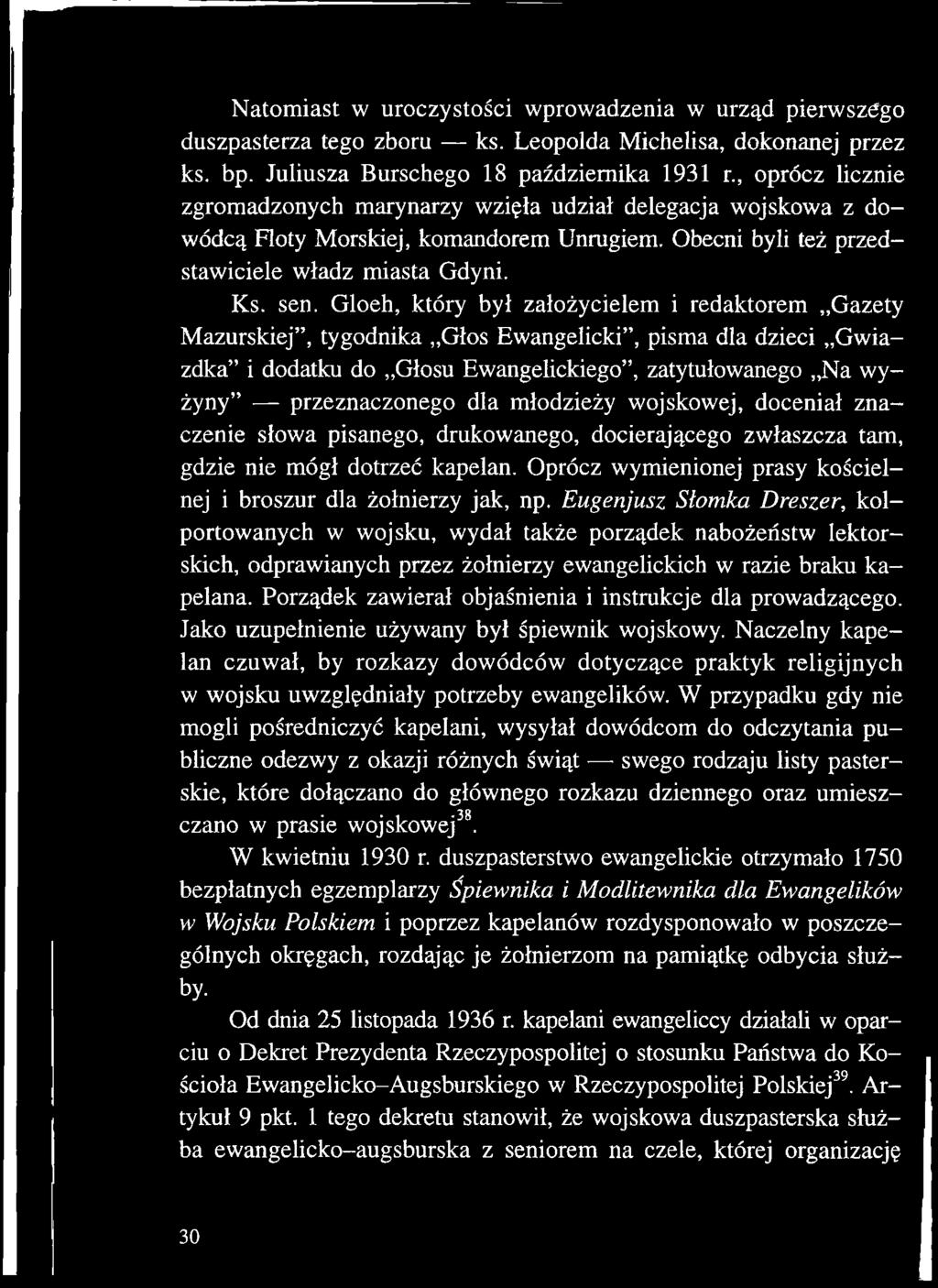 Gloeh, który był założycielem i redaktorem Gazety Mazurskiej, tygodnika Głos Ewangelicki, pisma dla dzieci Gwiazdka i dodatku do Głosu Ewangelickiego, zatytułowanego Na wyżyny przeznaczonego dla
