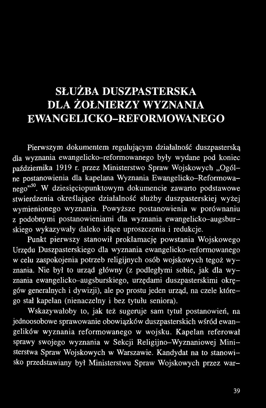 SŁUŻBA DUSZPASTERSKA DLA ŻOŁNIERZY WYZNANIA EWANGELICKO-REFORMOWANEGO Pierwszym dokumentem regulującym działalność duszpasterską dla wyznania ewangelicko-reformowanego były wydane pod koniec