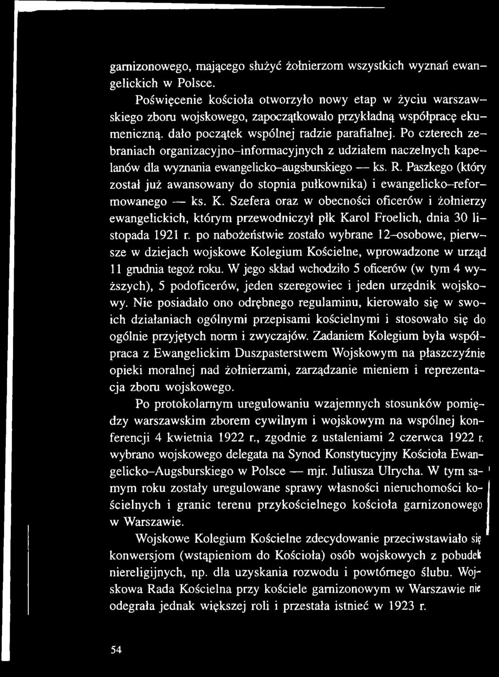 Szefera oraz w obecności oficerów i żołnierzy ewangelickich, którym przewodniczył płk Karol Froelich, dnia 30 listopada 1921 r.