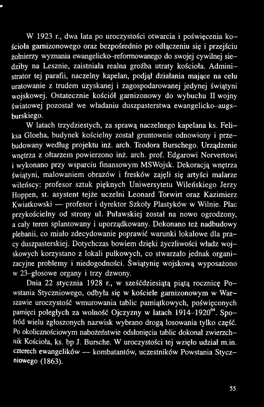 Ostatecznie kościół garnizonowy do wybuchu II wojny światowej pozostał we władaniu duszpasterstwa ewangelicko-augsburskiego. W latach trzydziestych, za sprawą naczelnego kapelana ks.