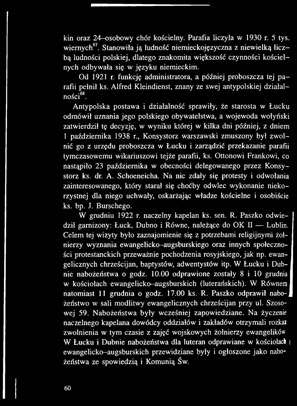 października 1938 r., Konsystorz warszawski zmuszony był zwolnić go z urzędu proboszcza w Łucku i zarządzić przekazanie parafii tymczasowemu wikariuszowi tejże parafii, ks.