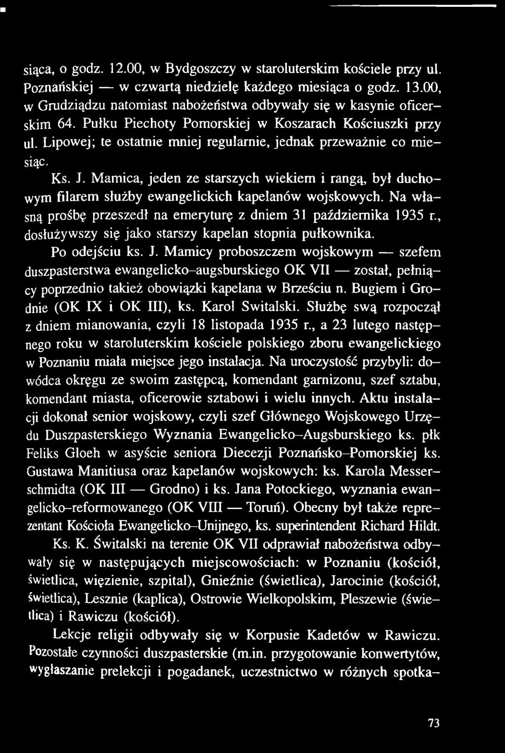 Mamicy proboszczem wojskowym szefem duszpasterstwa ewangelicko-augsburskiego OK VII został, pełniący poprzednio takież obowiązki kapelana w Brześciu n. Bugiem i Grodnie (OK IX i OK III), ks.