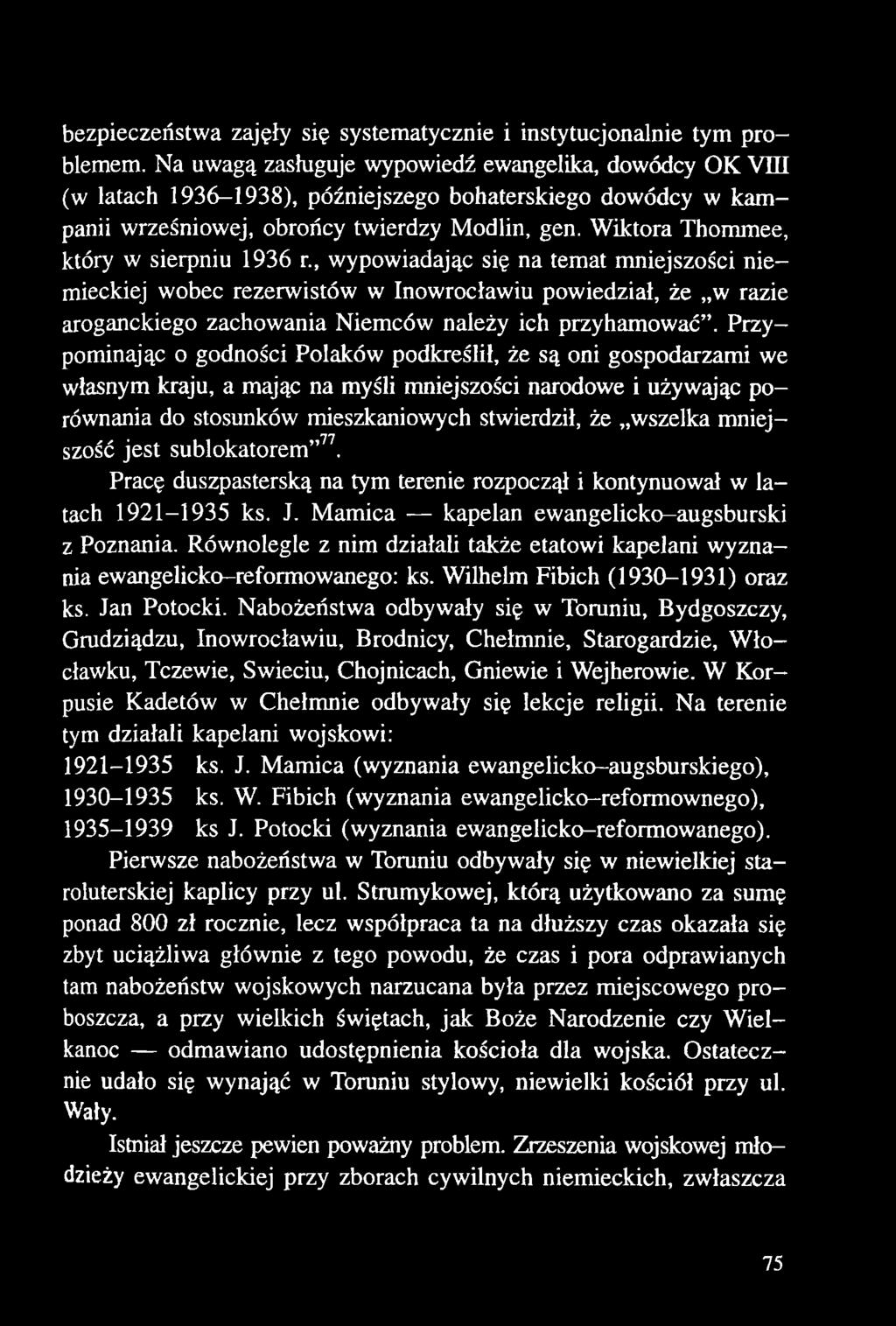 Przypominając o godności Polaków podkreślił, że są oni gospodarzami we własnym kraju, a mając na myśli mniejszości narodowe i używając porównania do stosunków mieszkaniowych stwierdził, że wszelka