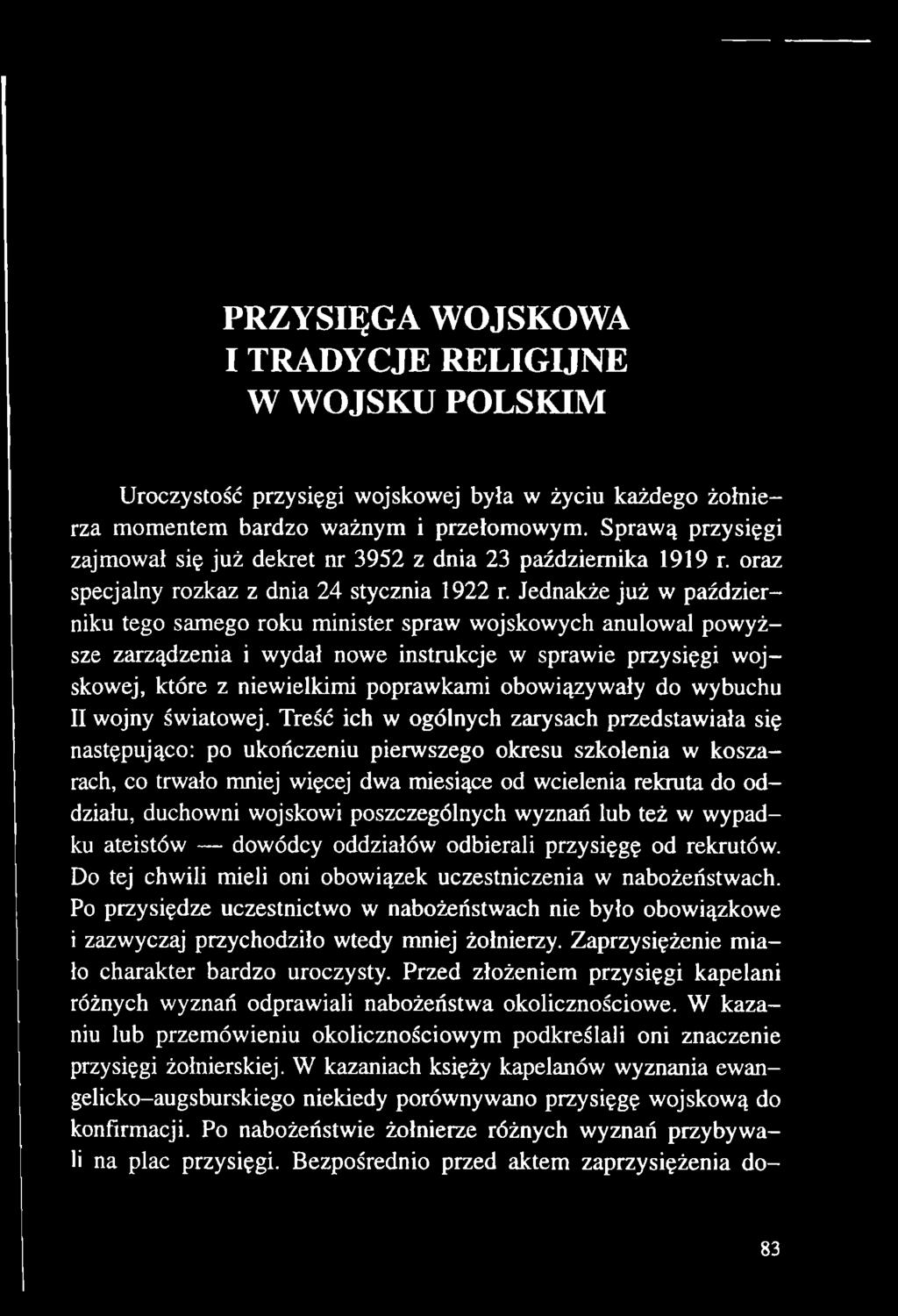 Treść ich w ogólnych zarysach przedstawiała się następująco: po ukończeniu pierwszego okresu szkolenia w koszarach, co trwało mniej więcej dwa miesiące od wcielenia rekruta do oddziału, duchowni