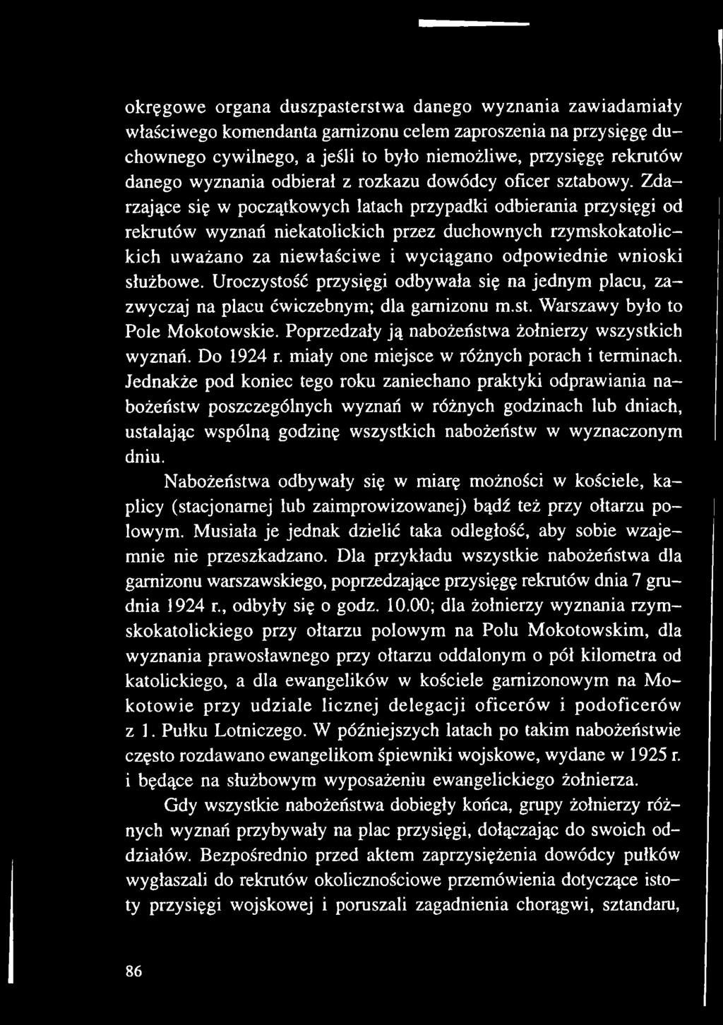 Poprzedzały ją nabożeństwa żołnierzy wszystkich wyznań. Do 1924 r. miały one miejsce w różnych porach i terminach.