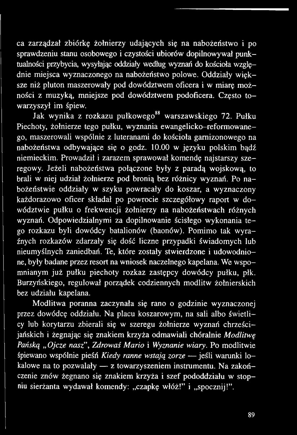 00 w języku polskim bądź niemieckim. Prowadził i zarazem sprawował komendę najstarszy szeregowy.