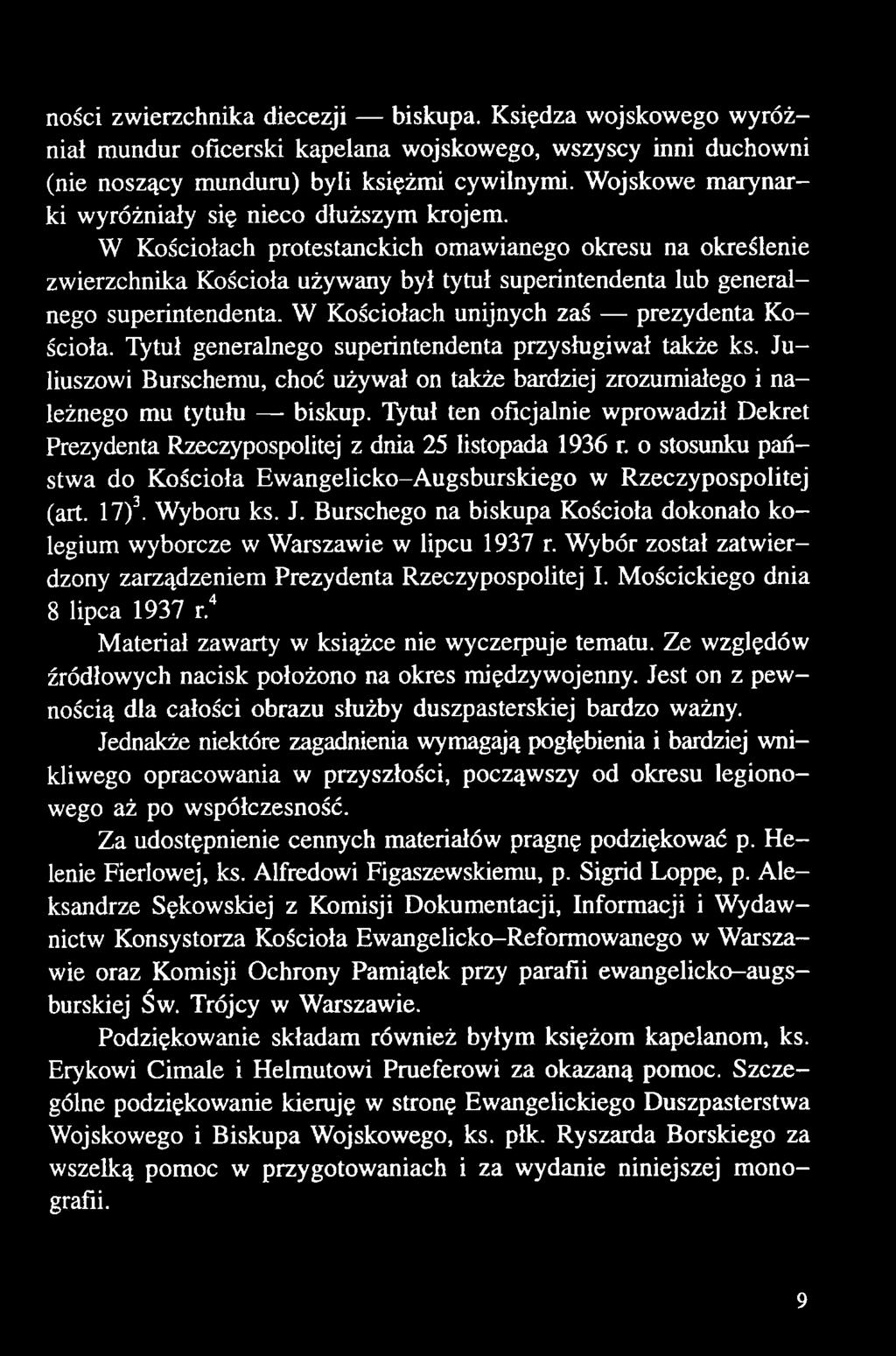 W Kościołach protestanckich omawianego okresu na określenie zwierzchnika Kościoła używany był tytuł superintendenta lub generalnego superintendenta. W Kościołach unijnych zaś prezydenta Kościoła.