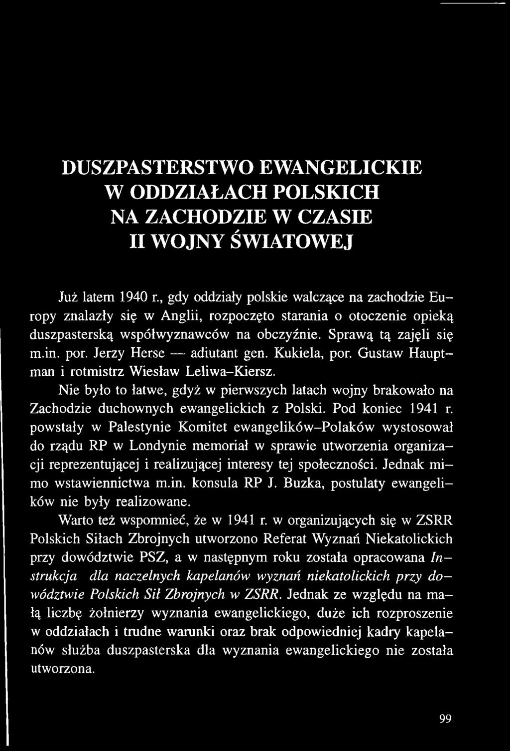 powstały w Palestynie Komitet ewangelików-polaków wystosował do rządu RP w Londynie memoriał w sprawie utworzenia organizacji reprezentującej i realizującej interesy tej społeczności.