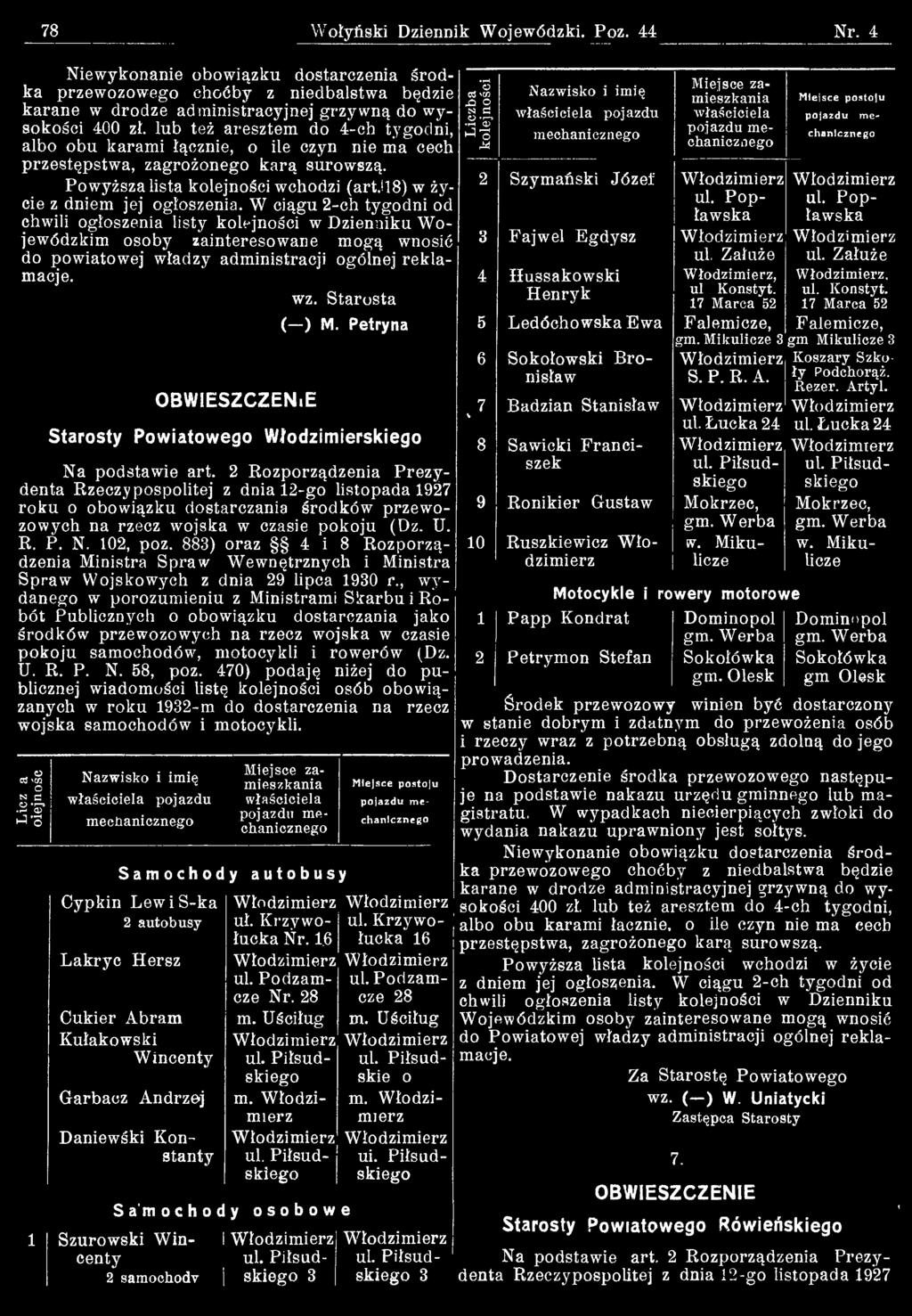2 Rozporządzenia Prezydenta Rzeczypospolitej z dnia 12-go listopada 1927 roku o obowiązku dostarczania środków przewozowych na rzecz wojska w czasie pokoju (Dz. U. R. P. N. 102, poz.