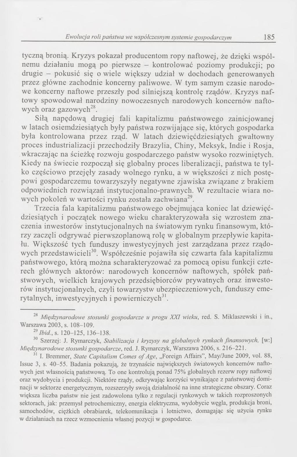 Ewolucja roli państwa we współczesnym systemie gospodarczym 185 tyczną bronią.