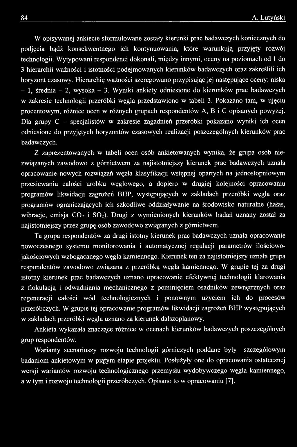 Hierarchię ważności szeregowano przypisując jej następujące oceny: niska - 1, średnia - 2, wysoka - 3.