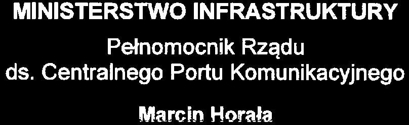 MINISTERSTWO INFRASTRUKTURY Pełnomocnik Rządu ds. Centralnego Portu Komunikacyjnego Warszawa, dnia 23 lipca 2021 r. Marcin Horała OBWIESZCZENIE Na podstawie art. 31 ustawy z dnia 10 maja 2018 r.