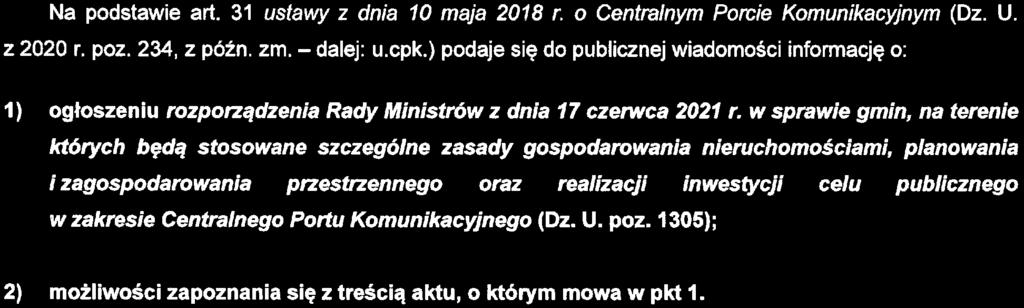 zakresie Centralnego Portu Komunikacyjnego (Dz. U. poz. 1305); 2) możliwości zapoznania się z treścią aktu, o którym mowa w pkt 1. Treść rozporządzenia Rady Ministrów z dnia 17 czerwca 2021 r.