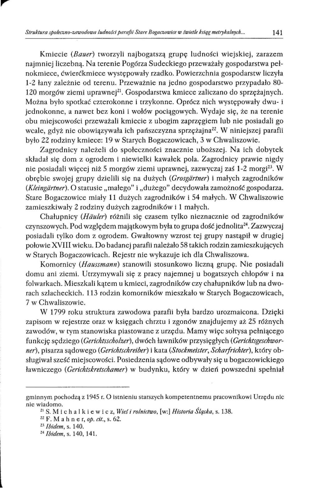 Stroktura społeczno -znwo dowaludności pamfii Stare Bogaczawice w Iwietle ksiąg metrykalnych... 141 Kmiecie (Bauer) tworzyli najbogatszą grupę ludności wiejskiej, zarazem najmniej liczebną.