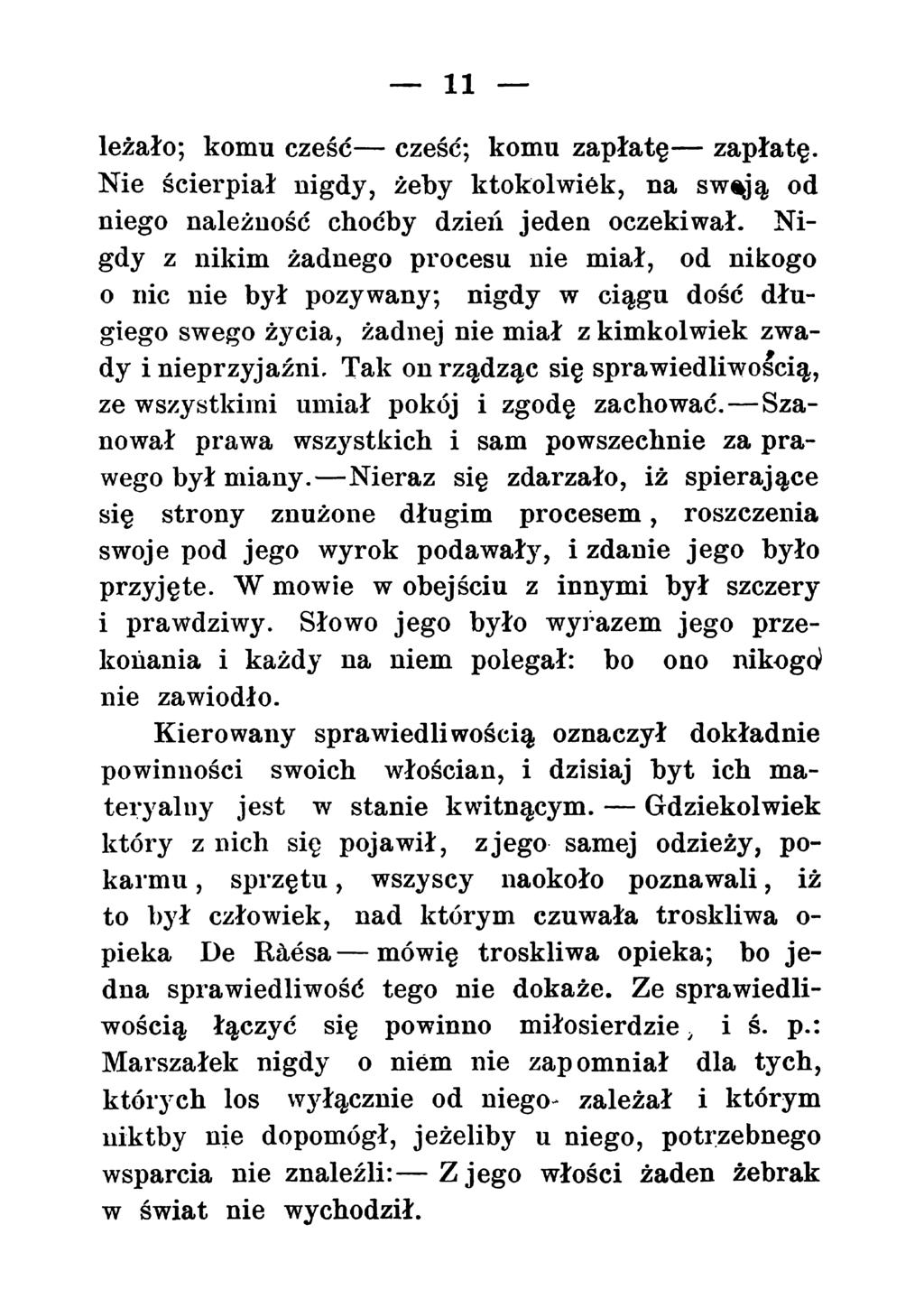 11 leżało; komu cześć cześć; komu zapłatę zapłatę. Nie ścierpiał nigdy, żeby ktokolwiek, na swtją od niego należność choćby dzień jeden oczekiwał.