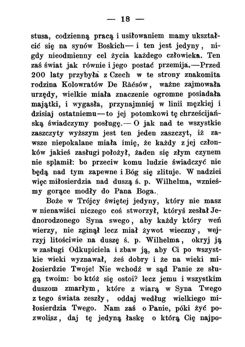 18 stusa, codzienną pracą i usiłowaniem mamy ukształcić się na synów Boskich i ten jest jedyny, nigdy nieodmienny cel życia każdego człowieka. Ten zaś świat jak równie i jego postać przemija.