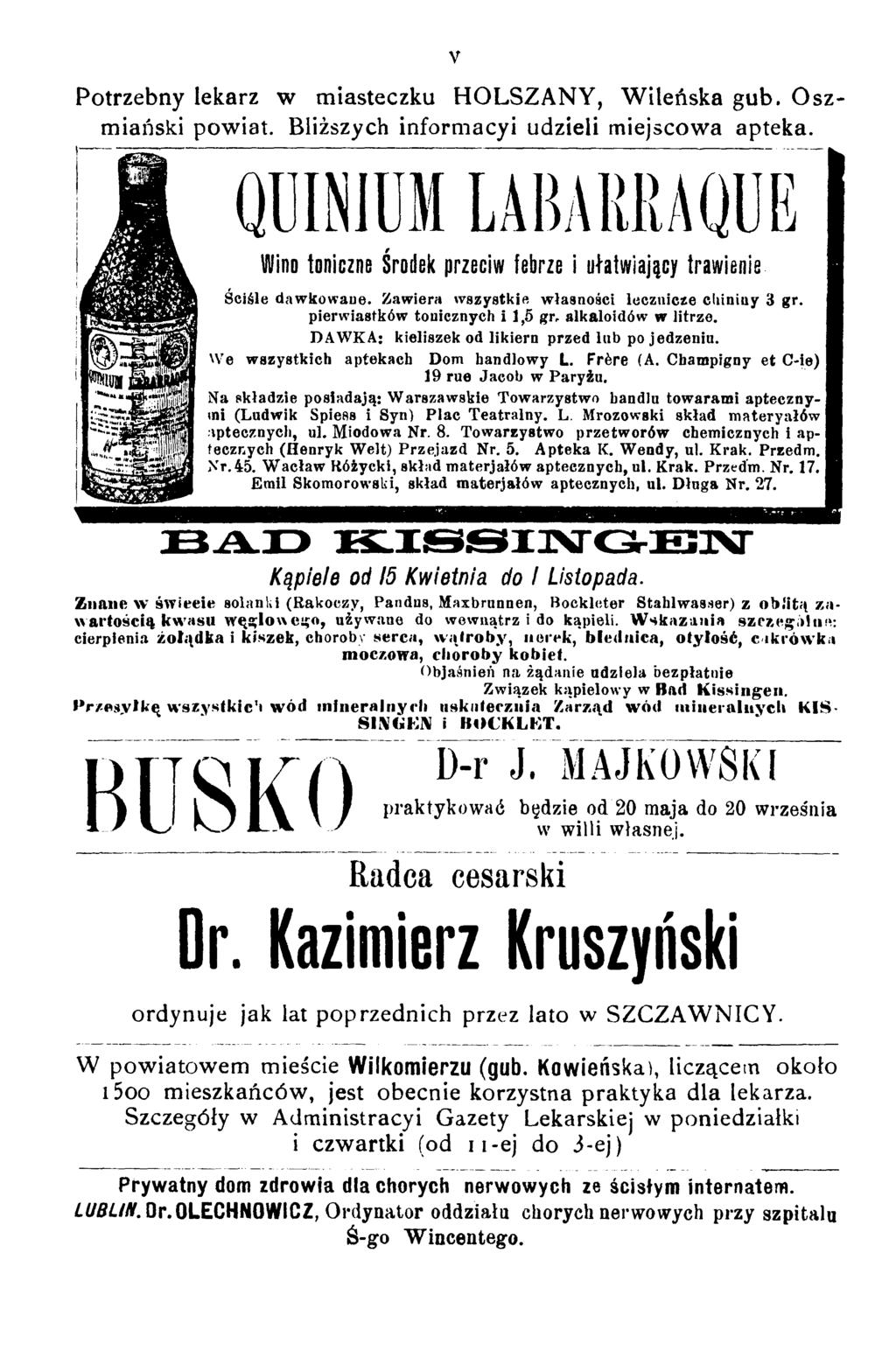 V Potrzebny lekarz w miasteczku HOLSZANY, Wileńska gub. Oszmiański powiat. Bliższych informacyi udzieli miejscowa apteka.