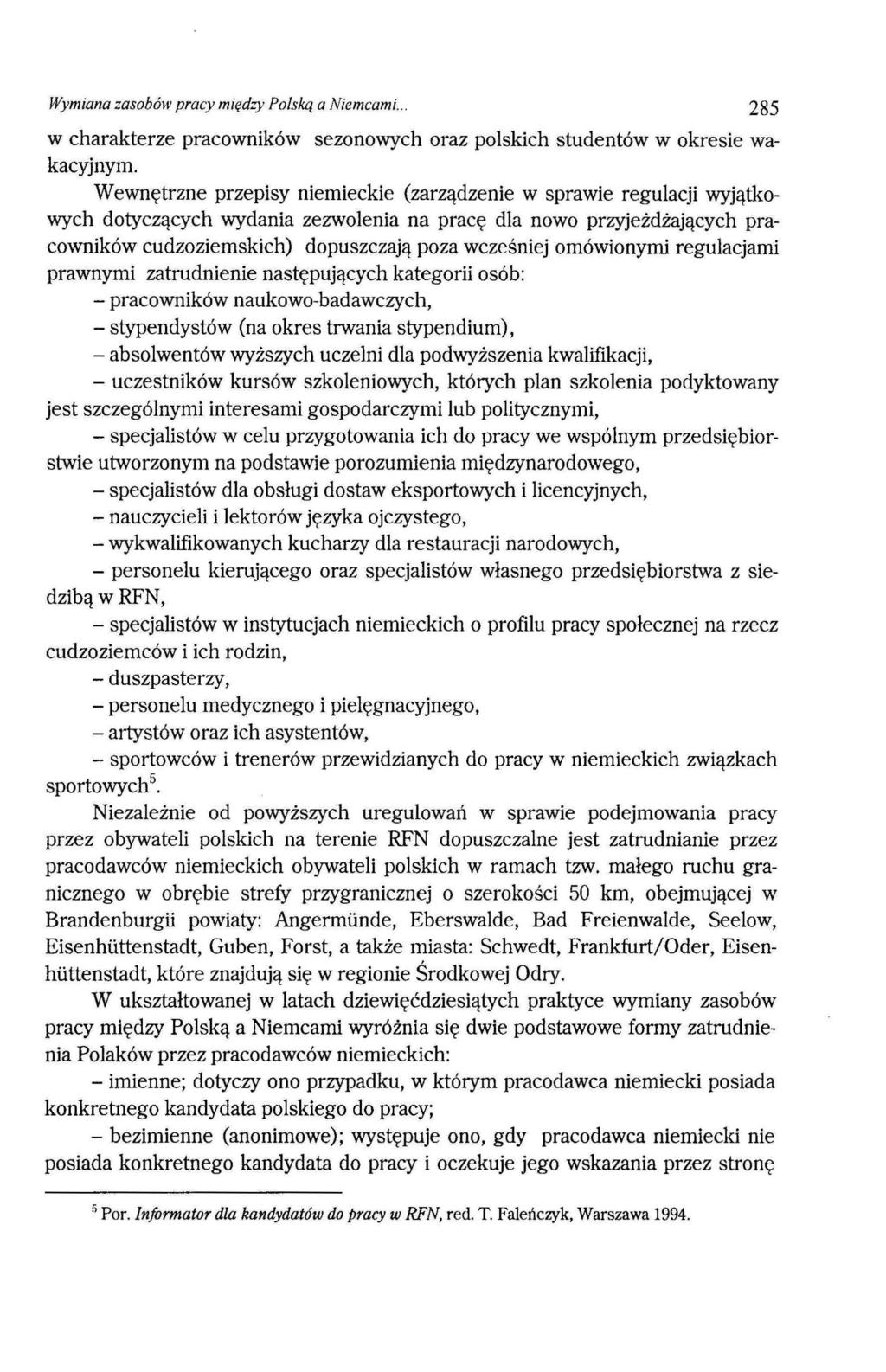 Wymiana zasobów pracy między Polską a Niemcami... 285 w charakterze pracowników sezonowych oraz polskich studentów w okresie wakacyjnym.